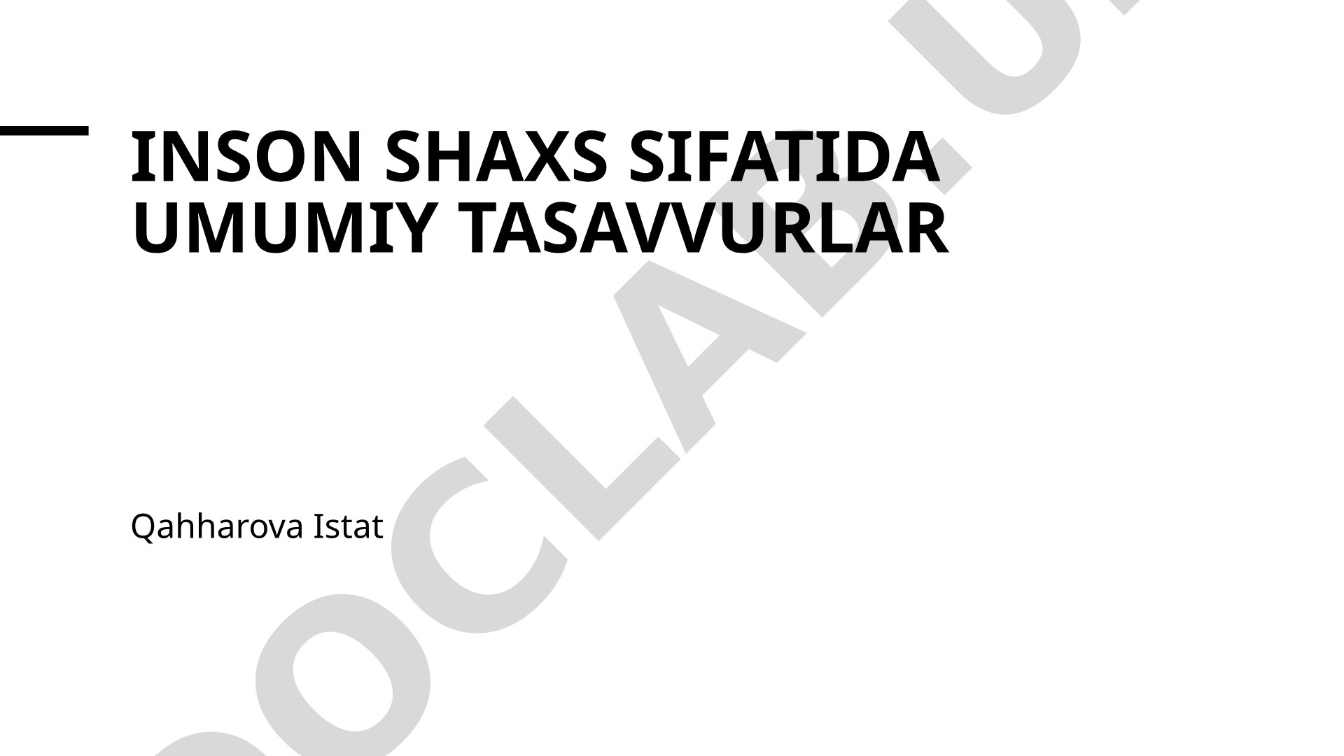 Inson shaxs sifatida umumiy tasavvurlar