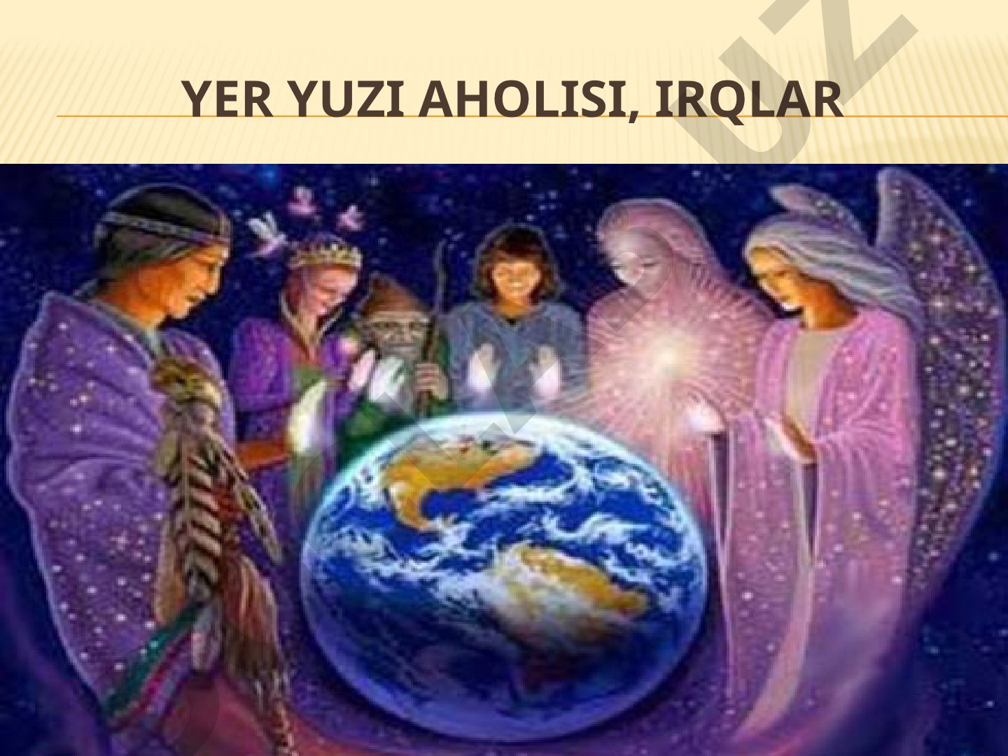 Yer yuzi aholisi va irqlar