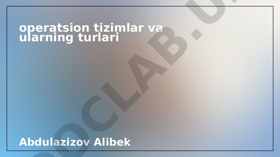 Operatsion tizimlar haqida test savollari