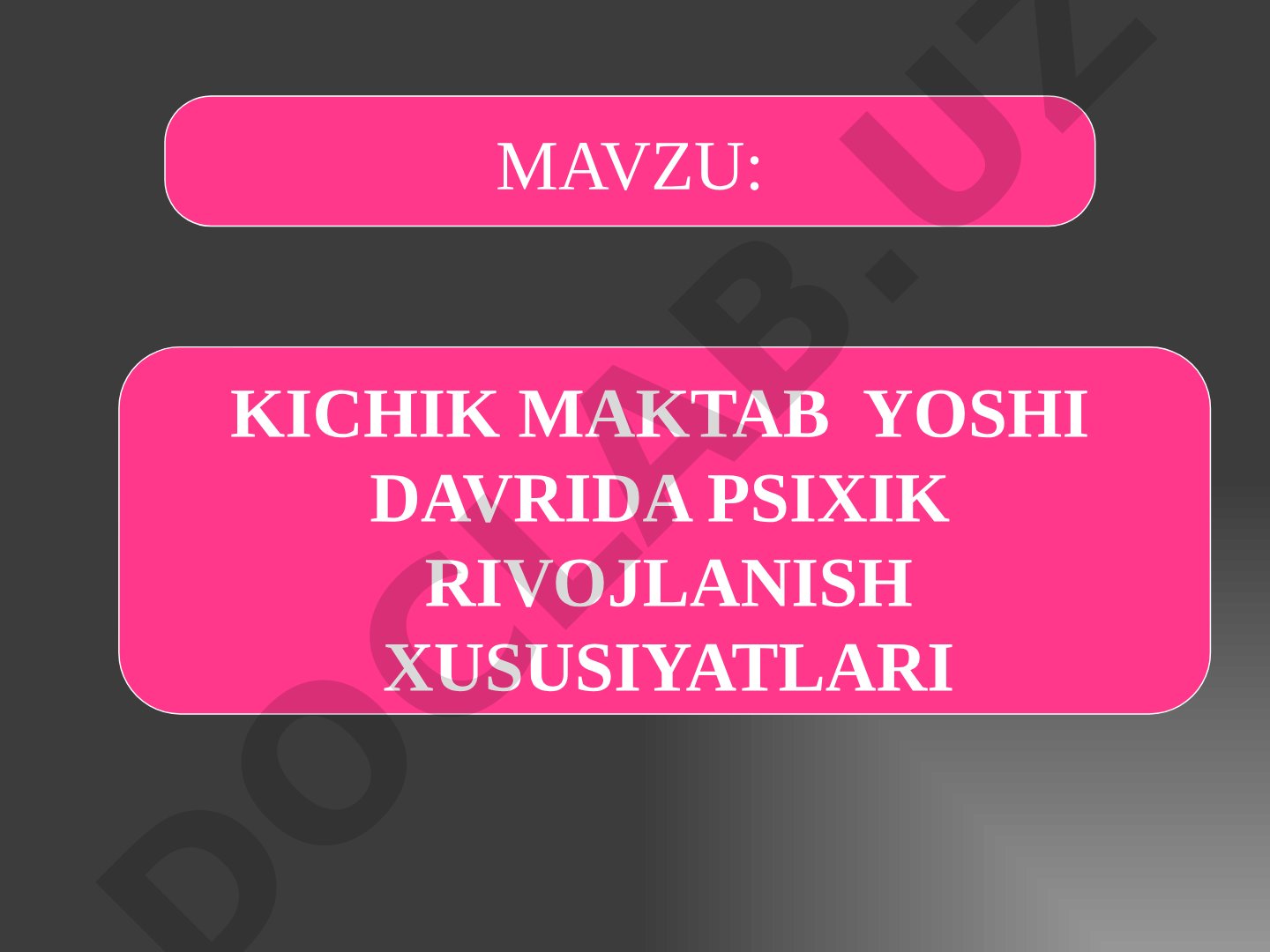 Kichik maktab yoshida psixik rivojlanish xususiyatlari