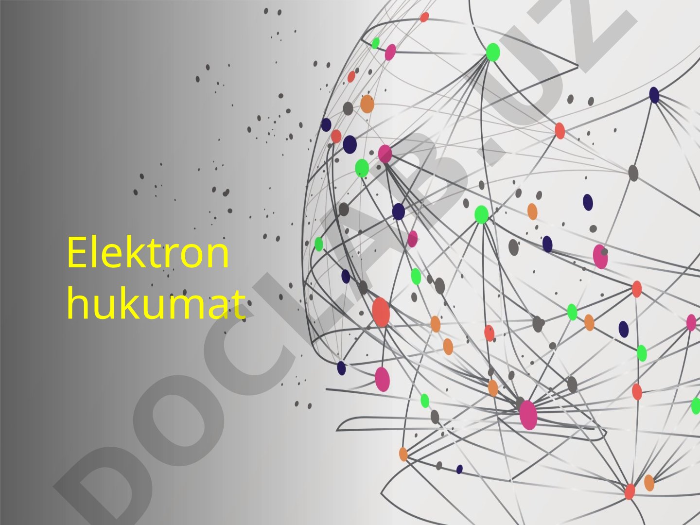 Elektron hukumat. Asosiy tushunchalar, konetspsiya, elektron hukumatni shakllantirish yo‘llari.