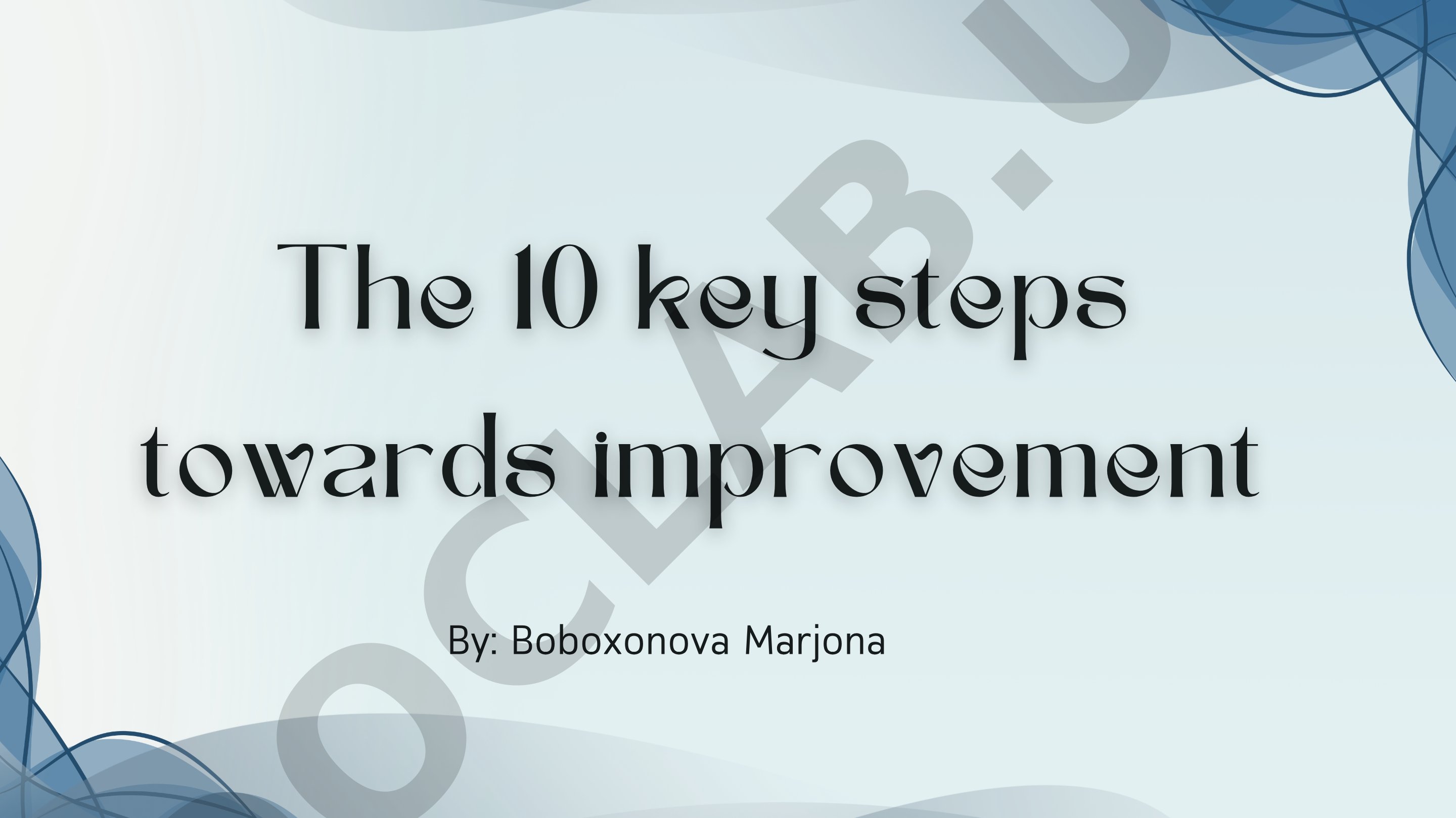 The 10 key steps towards improvement