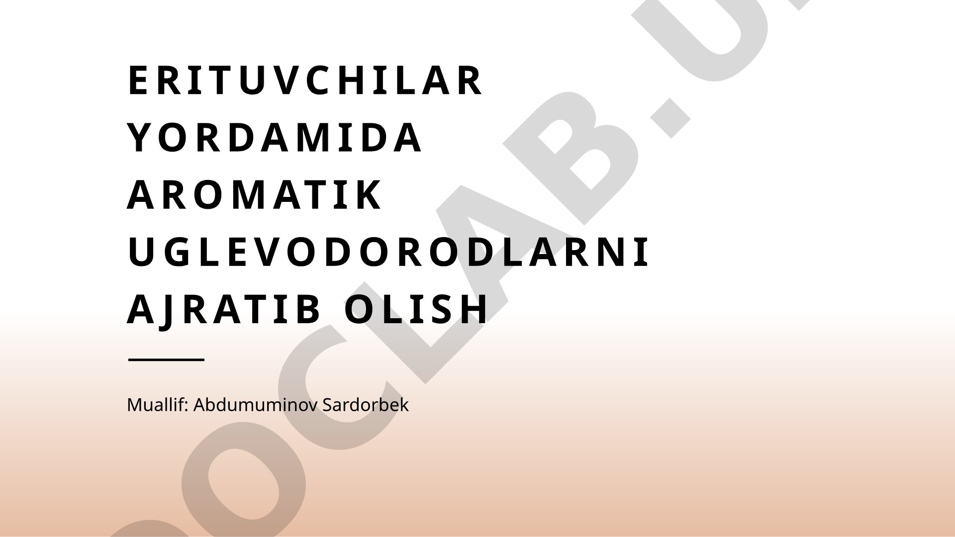 Erituvchilar yordamida aromatik uglevodorodlarni ajratib olish