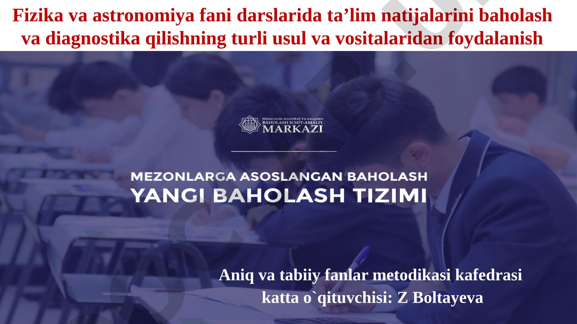 Fizika va astronomiya fani darslarida ta’lim natijalarini baholash va diagnostika qilishning turli usul va vositalaridan foydalanish