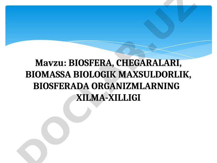 Biosfera, chegaralari, biomassa, biologik maxsuldorlik va organizmlarning xilma-xilligi