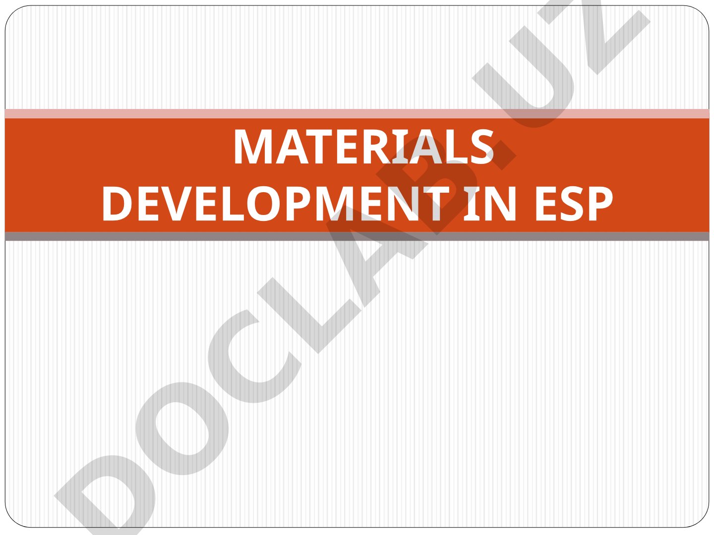 Materials development in ESP