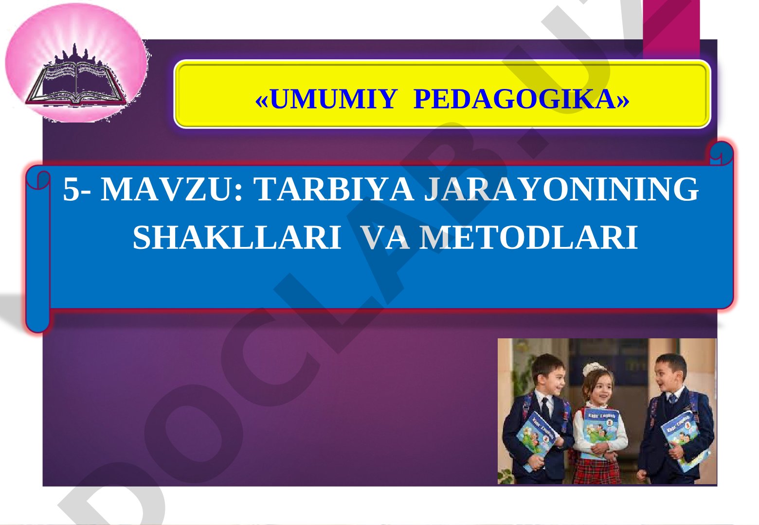 Tarbiya jarayonining shakllari va metodlari