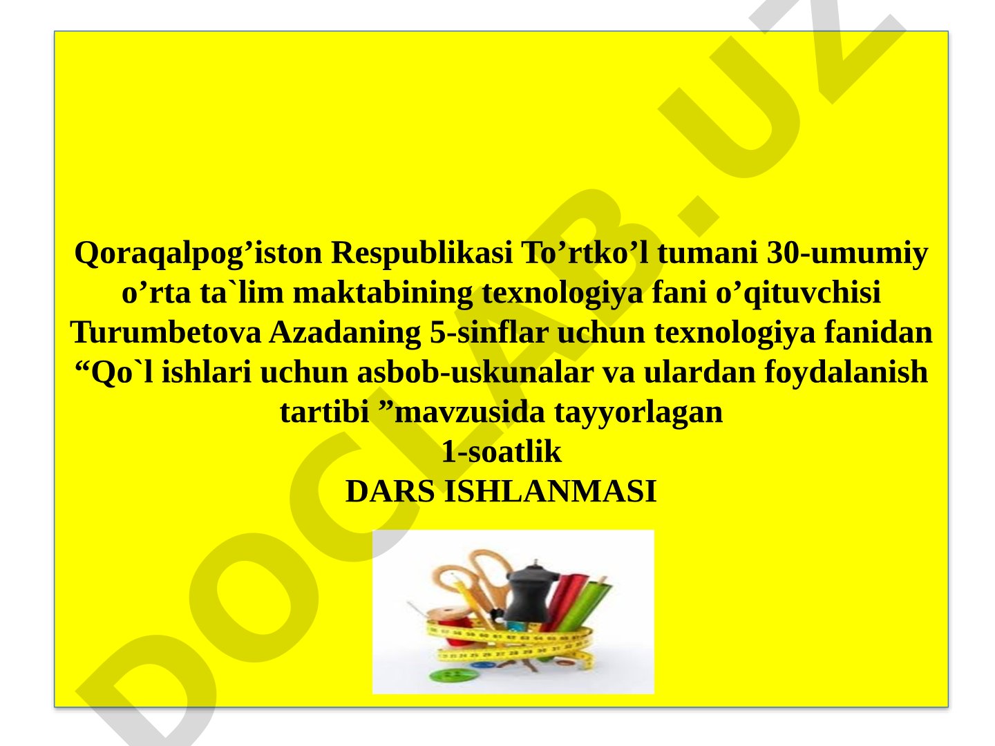 Qo'l ishlari uchun asbob-uskunalar va ulardan foydalanish tartibi