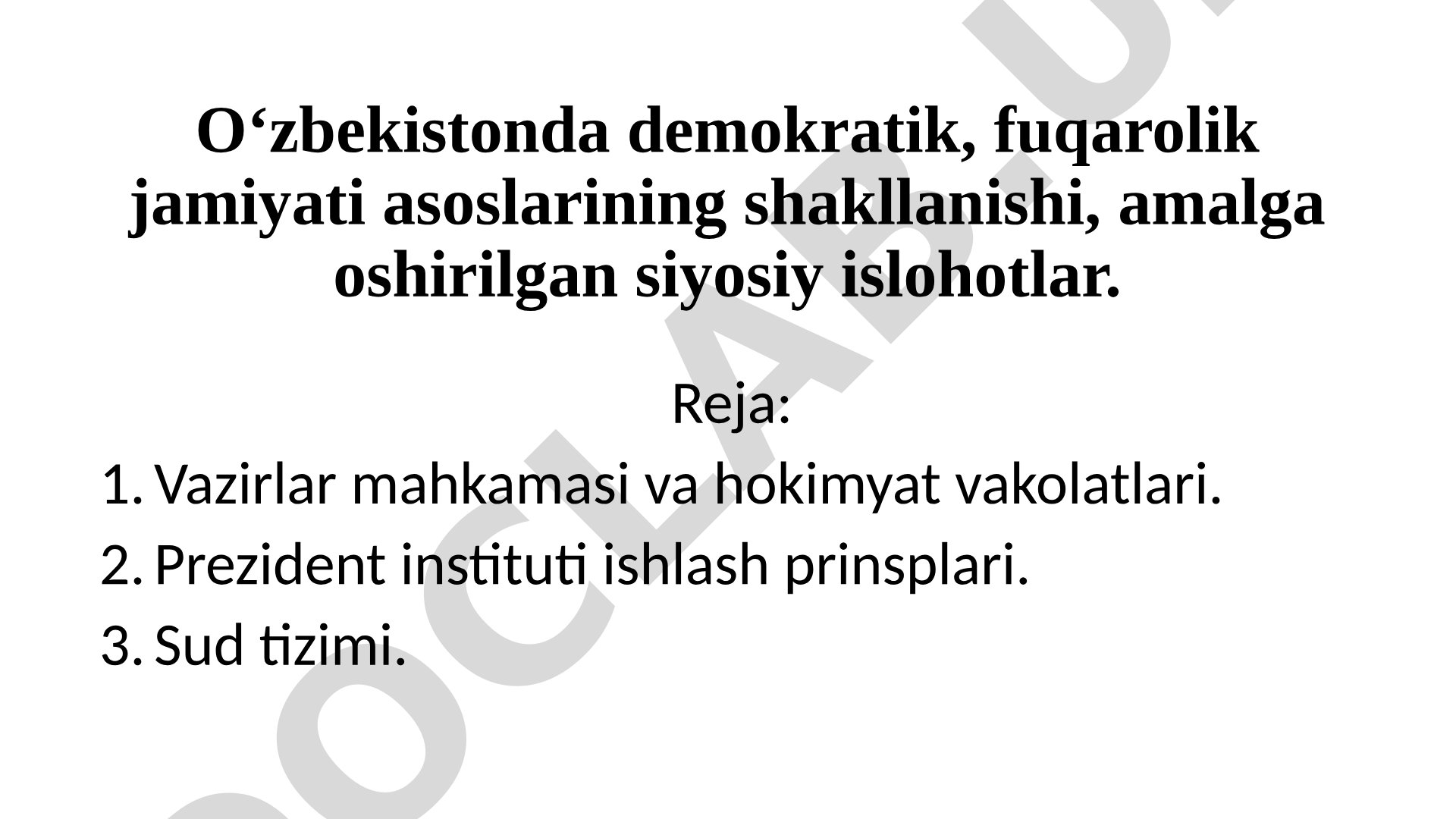 O‘zbekistonda demokratik, fuqarolik jamiyati asoslarining shakllanishi, amalga oshirilgan siyosiy islohotlar