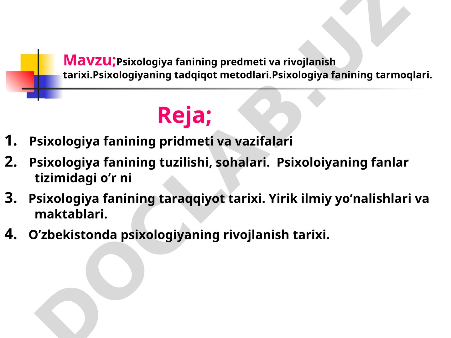 Psixologiya fanining predmeti va rivojlanish tarixi.Psixologiyaning tadqiqot metodlari.Psixologiya fanining tarmoqlari.