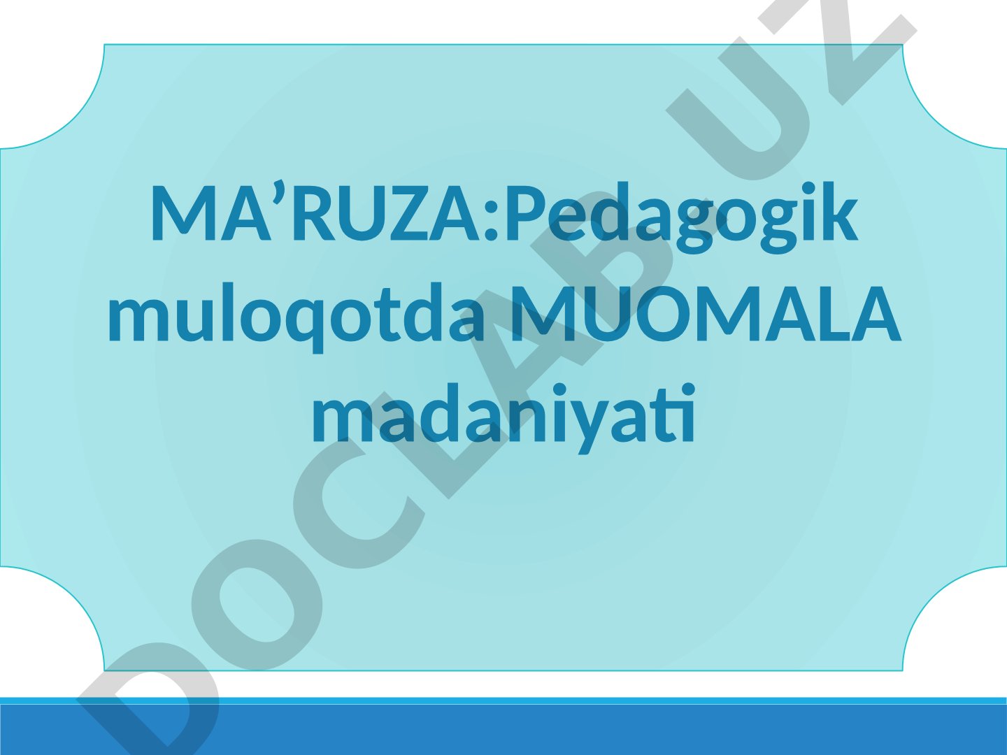 Pedagogik muloqotda muomala madaniyati