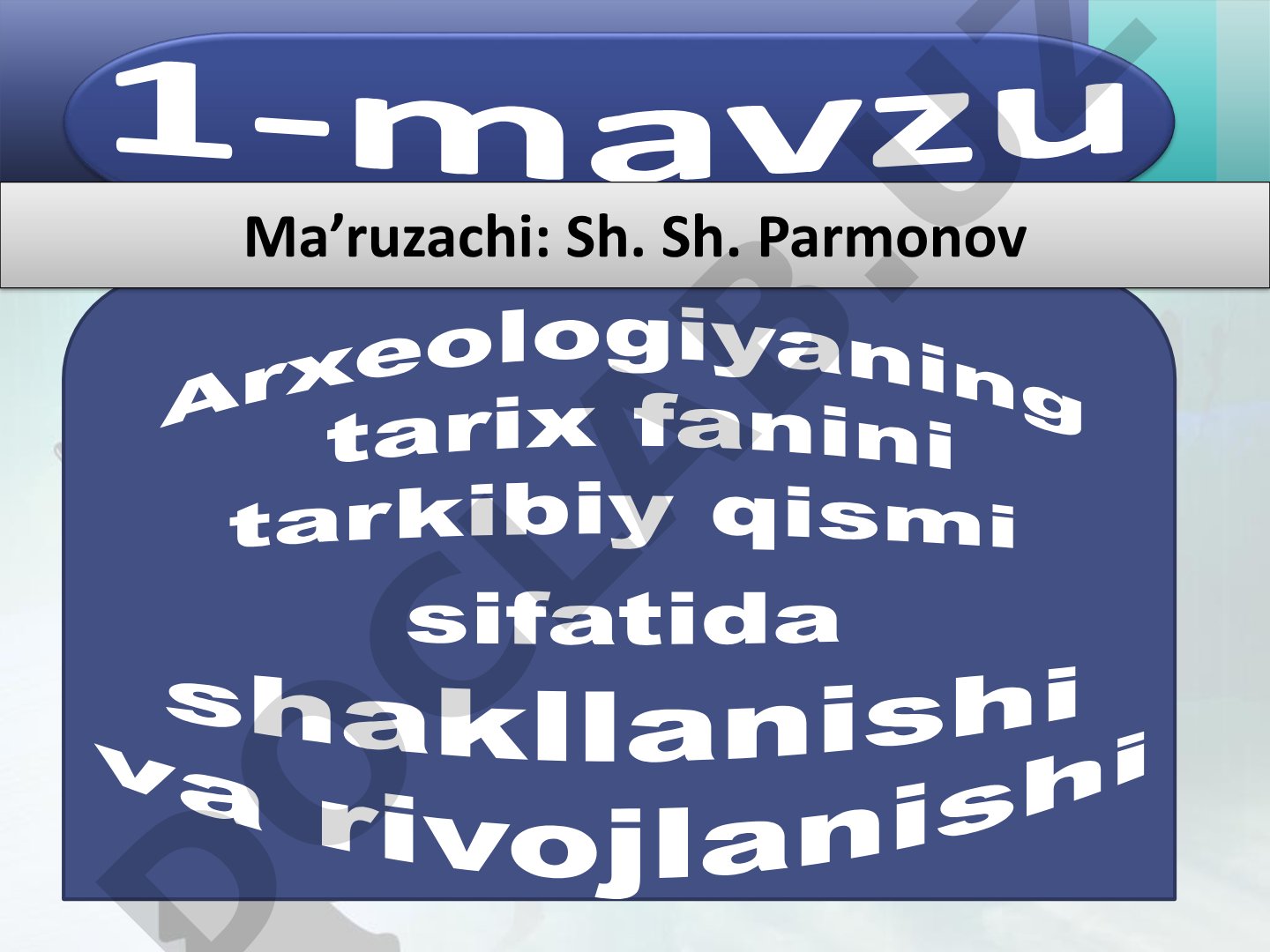 Arxeologiyaning tadqiqot manbalari va O'zbekiston arxeologiyasi