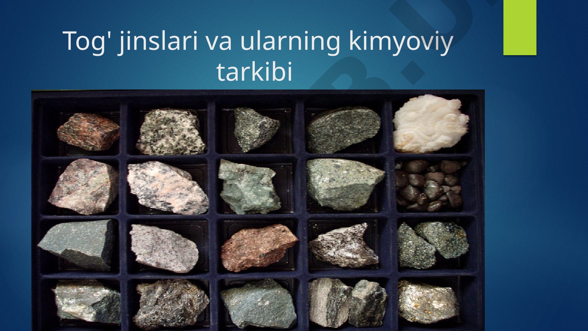 Tog' jinslari va ularning kimyoviy tarkibi