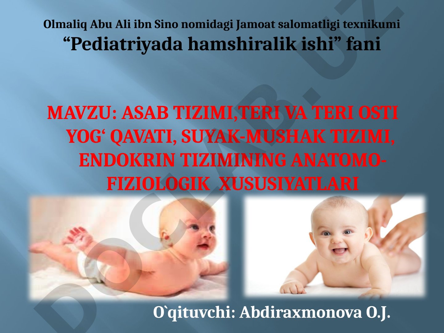 ASAB TIZIMI, TERI VA TERI OSTI YOG‘ QAVATI, SUYAK-MUSHAK TIZIMI, ENDOKRIN TIZIMINING ANATOMO-FIZIOLOGIK XUSUSIYATLARI