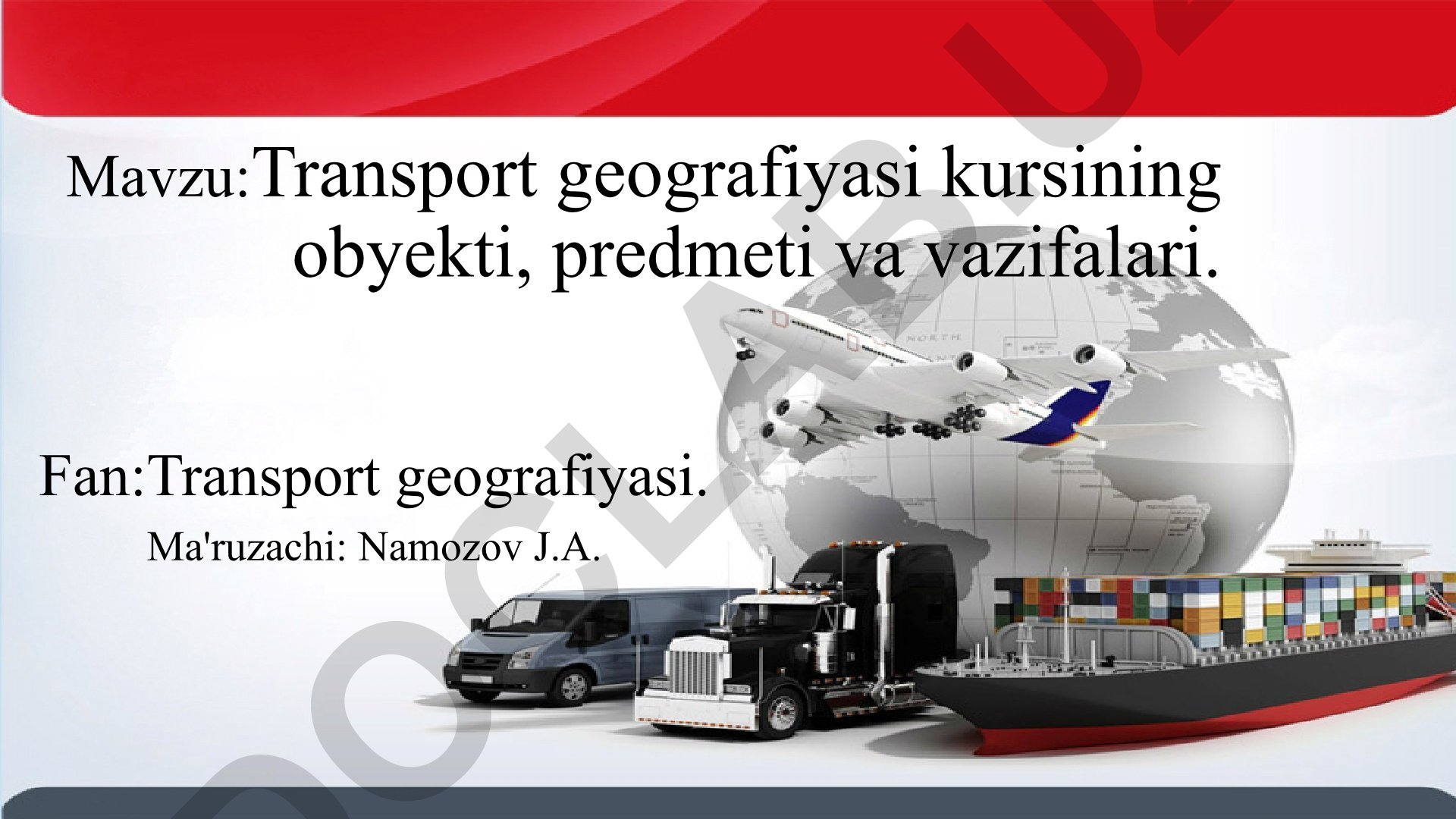 Transport geografiyasi kursining obyekti, predmeti va vazifalari