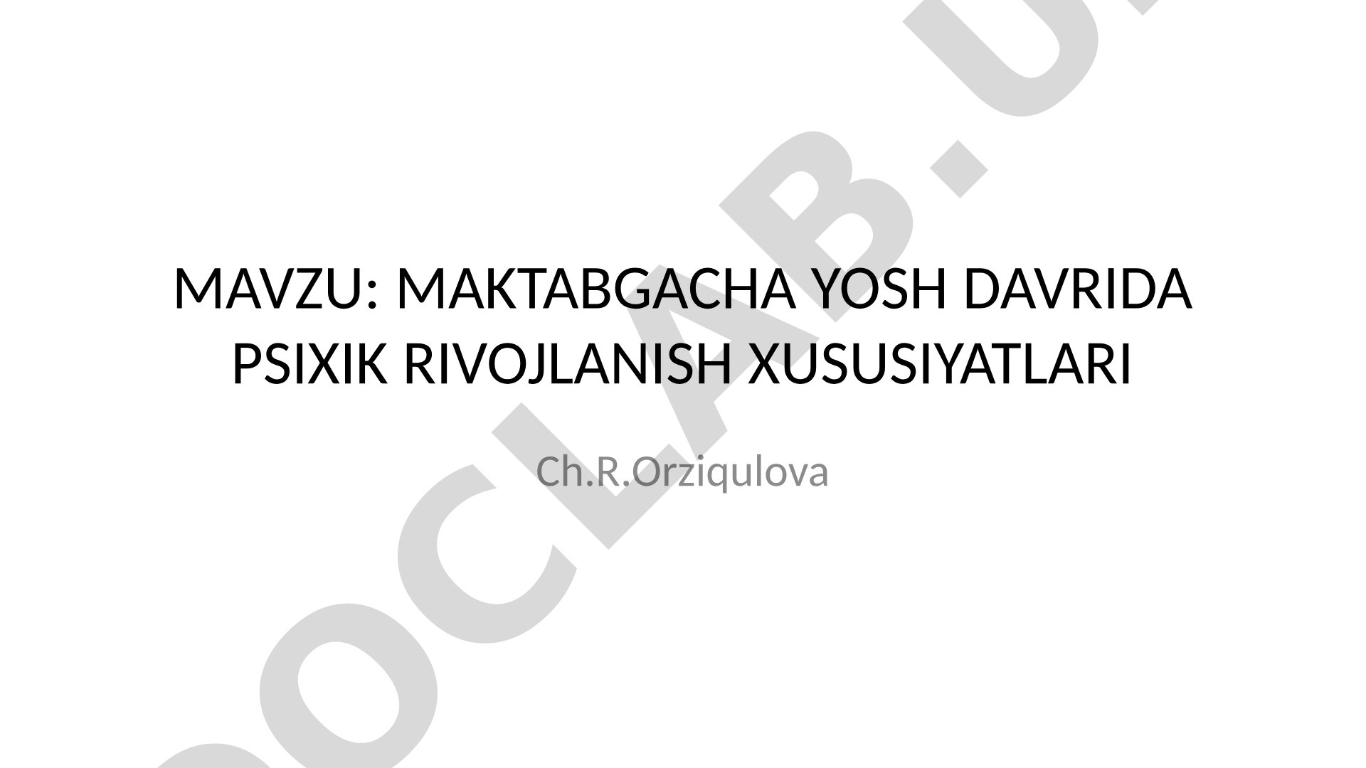 Maktabgacha yosh davrida psixik rivojlanish xususiyatlari