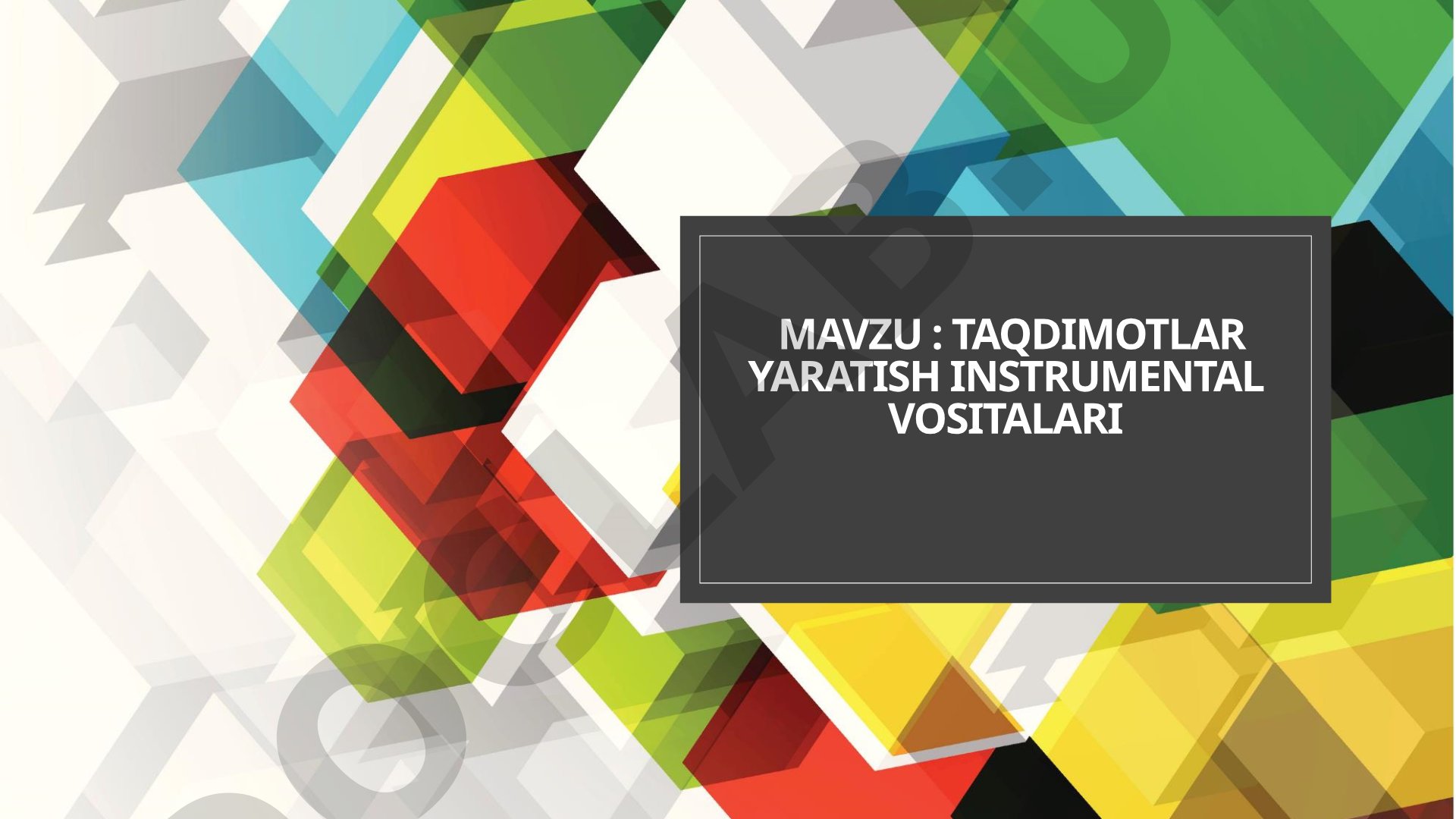 Taqdimotlar yaratish instrumental vositalari