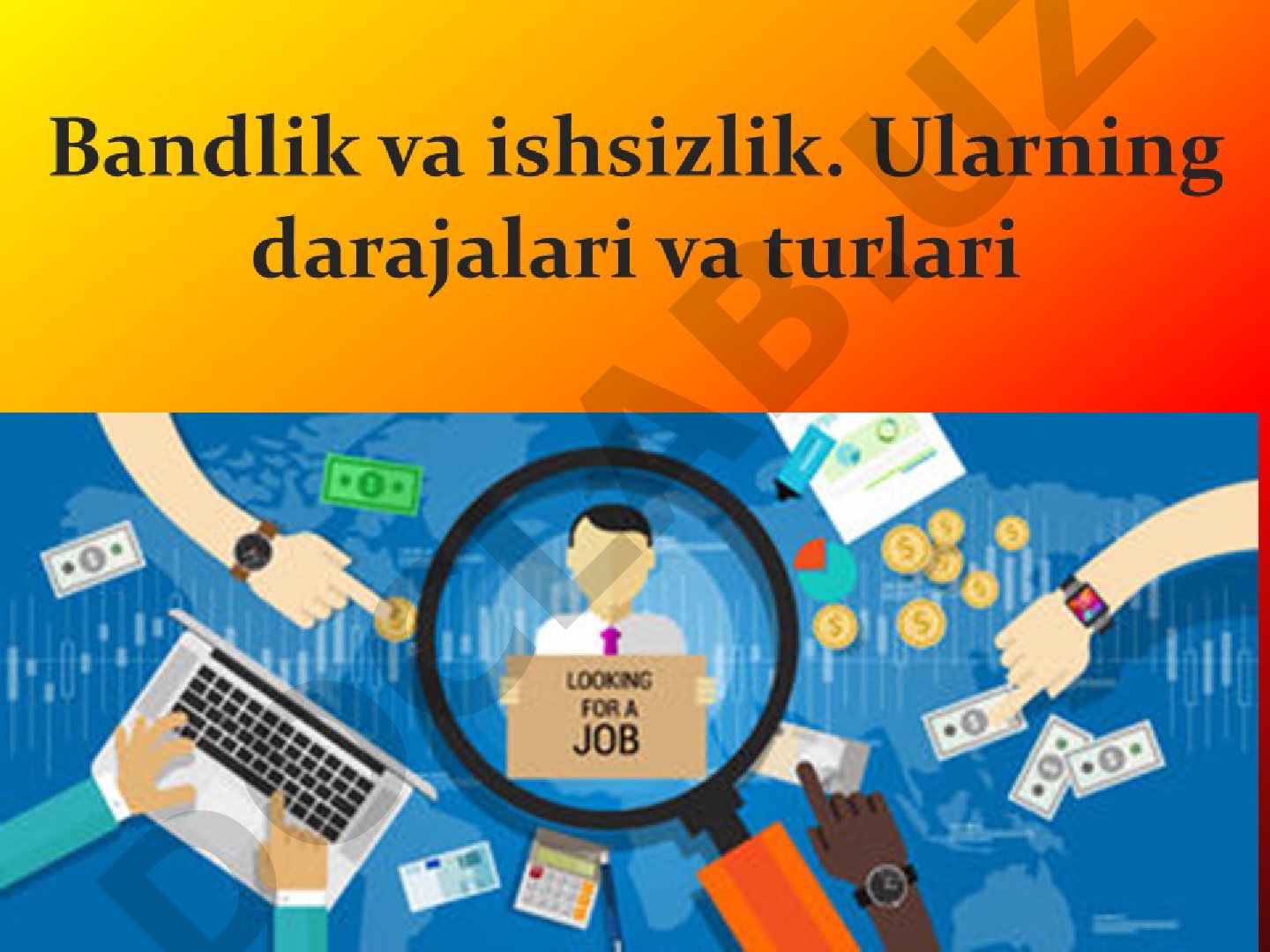 Bandlik va ishsizlik, ishsizlik turlari, mehnat bozori tarkibi yoritilgan