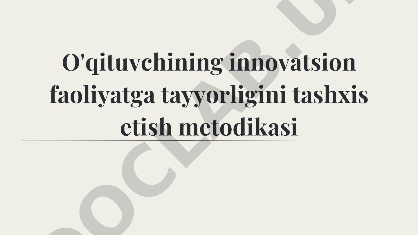 O'qituvchining innovatsion faoliyatga tayyorligini tashxis etish metodikasi