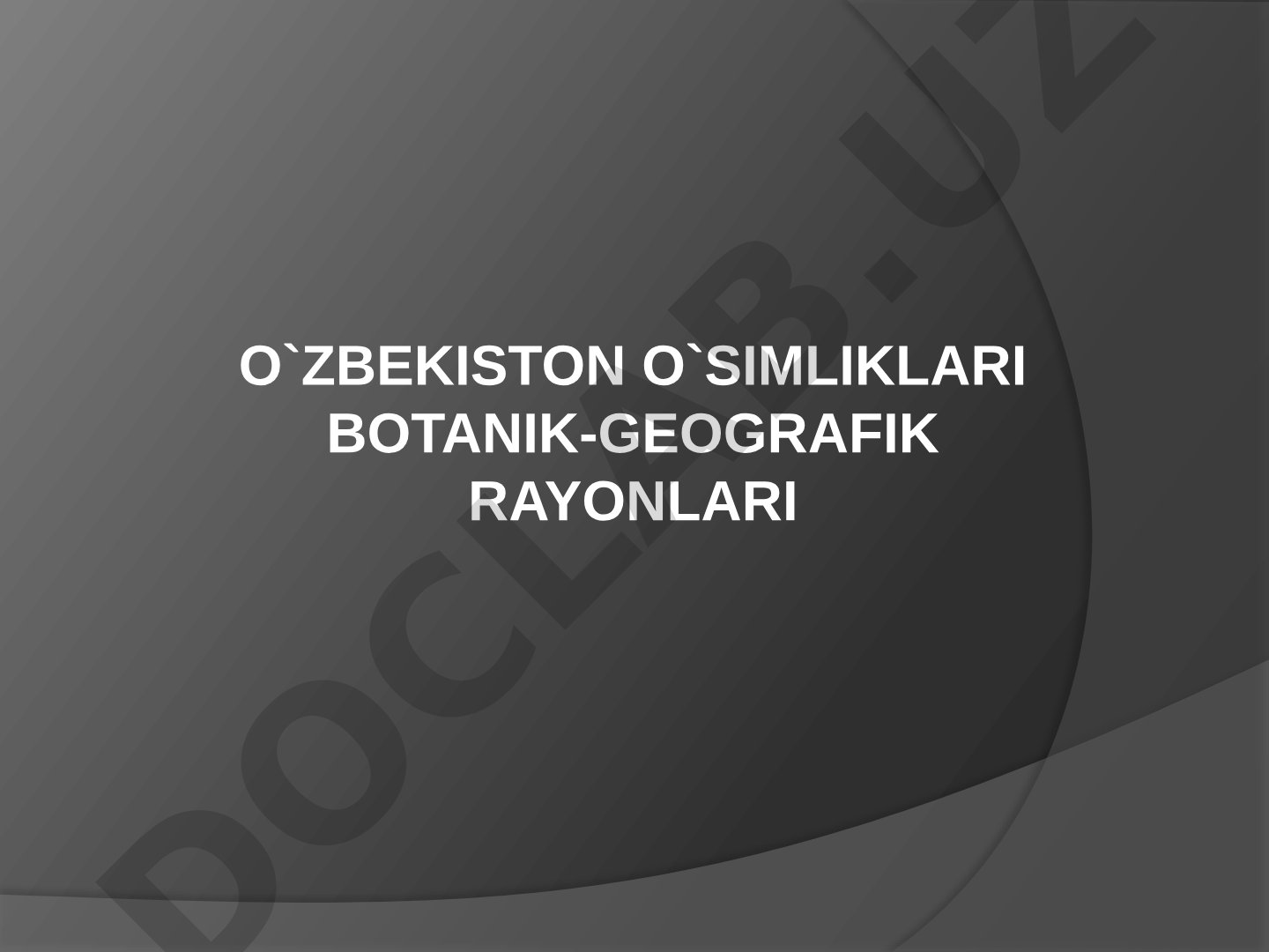O`ZBEKISTON O`SIMLIKLARI BOTANIK-GEOGRAFIK RAYONLARI