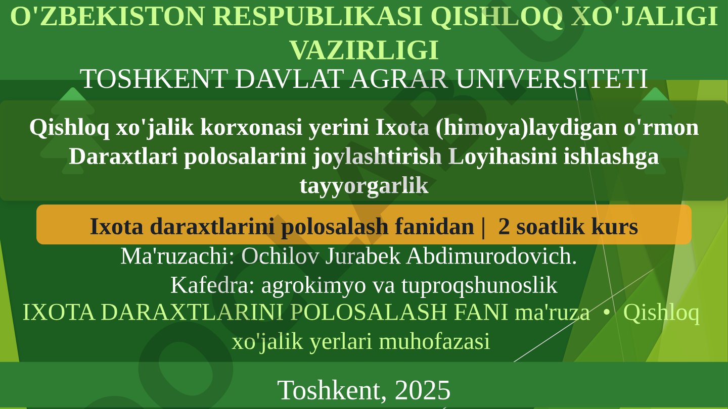 Qishloq xo'jalik korxonasi yerini ixota (himoya)laydigan o'rmon daraxtlari polosalarini joylashtirish loyihasini ishlashga tayyorgarlik