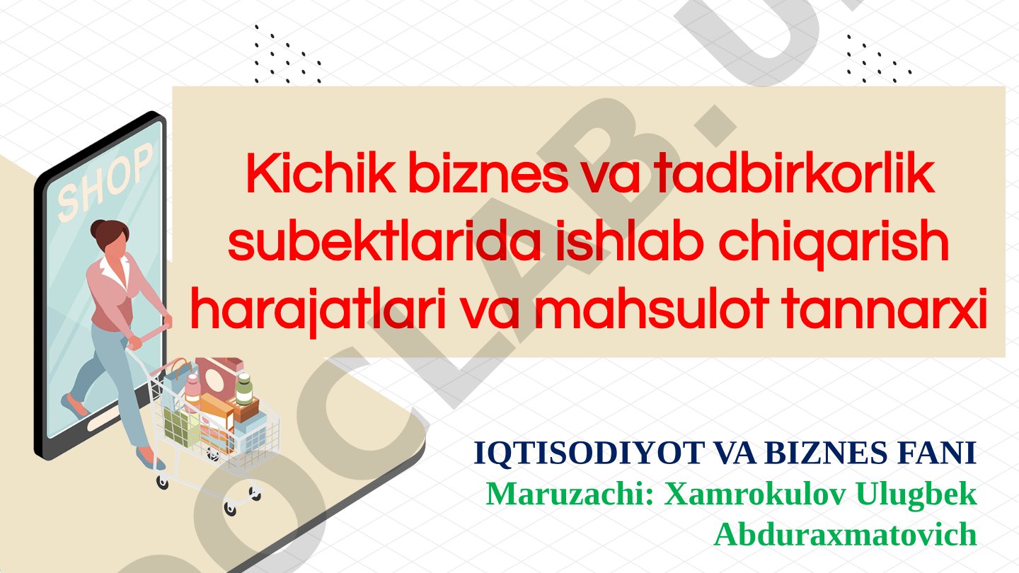 Kichik biznes va tadbirkorlik subektlarida ishlab chiqarish harajatlari va mahsulot tannarxi