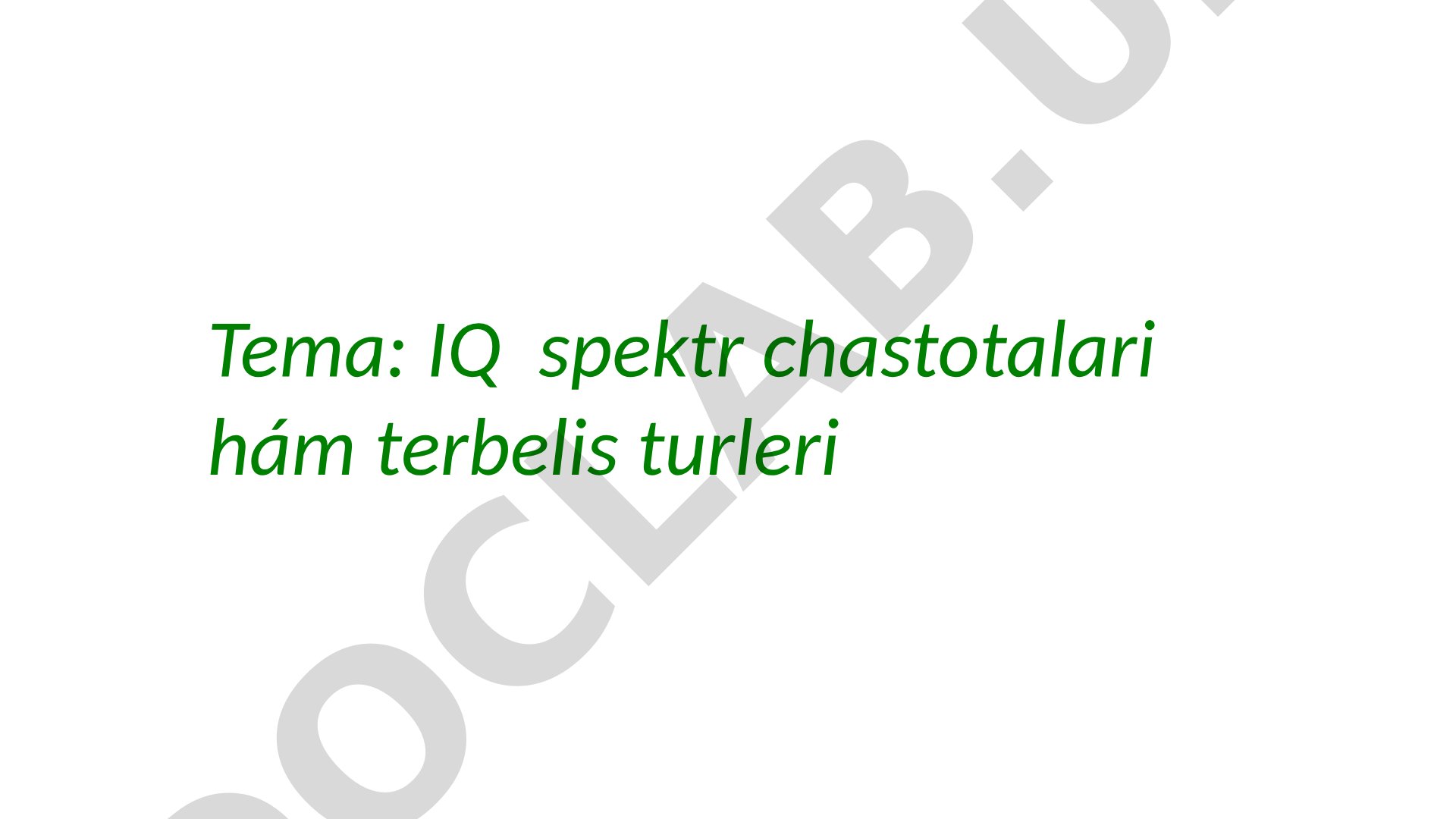IQ spektr chastotalari hám terbelis turleri