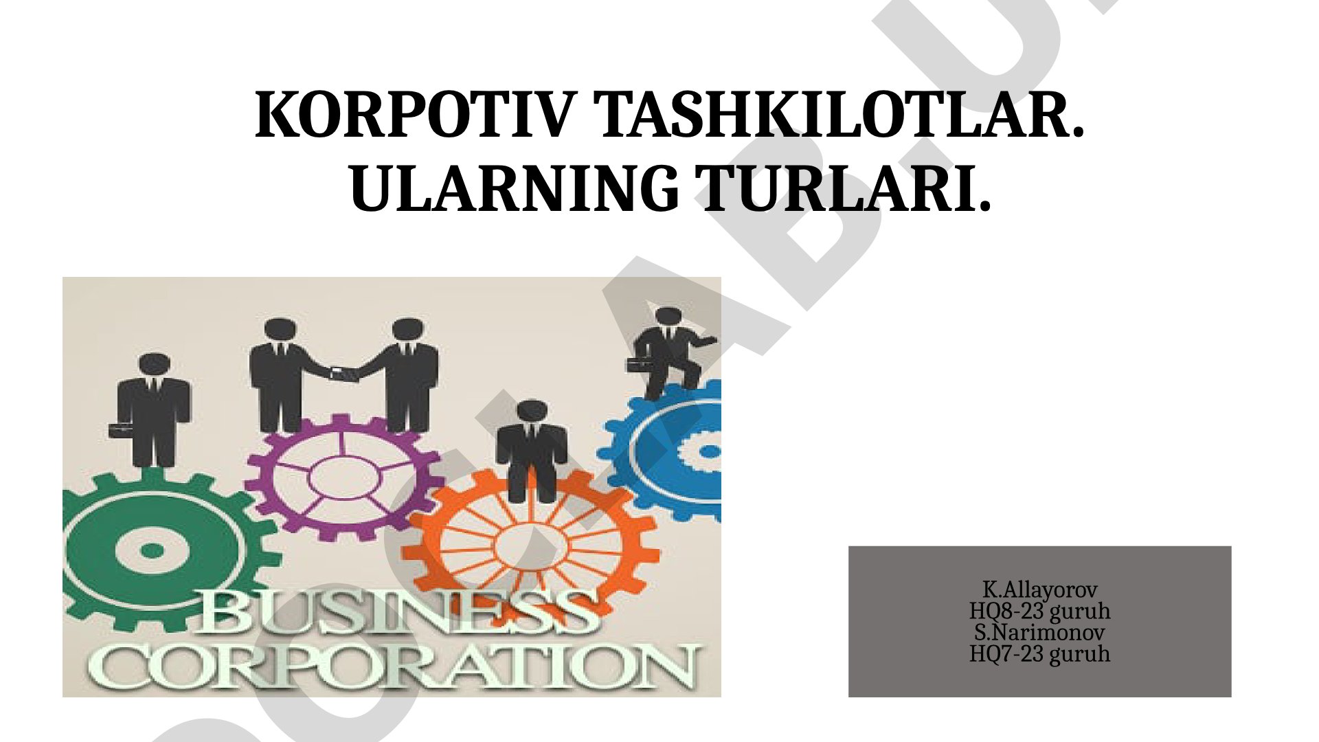Korpotiv tashkilotlar. Ularning turlari.
