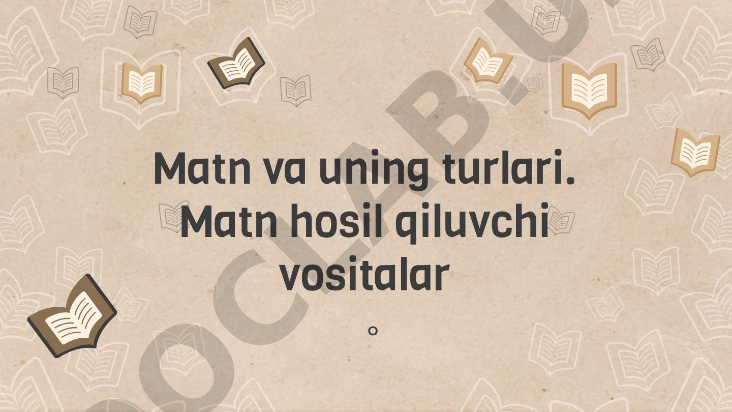 Matn va uning turlari. Matn hosil qiluvchi vositalar