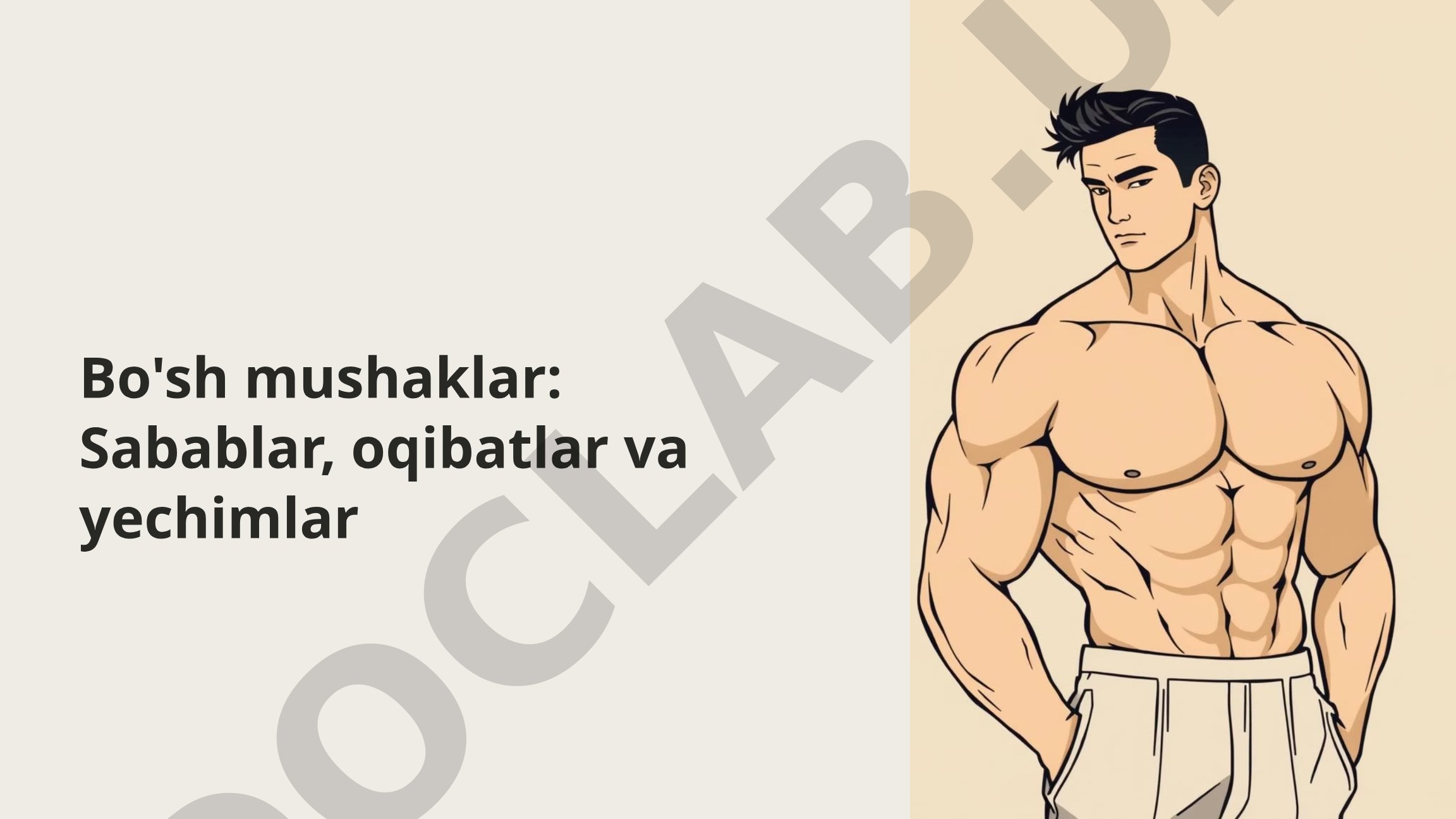 Bo'sh mushaklar: Sabablar, oqibatlar va yechimlar