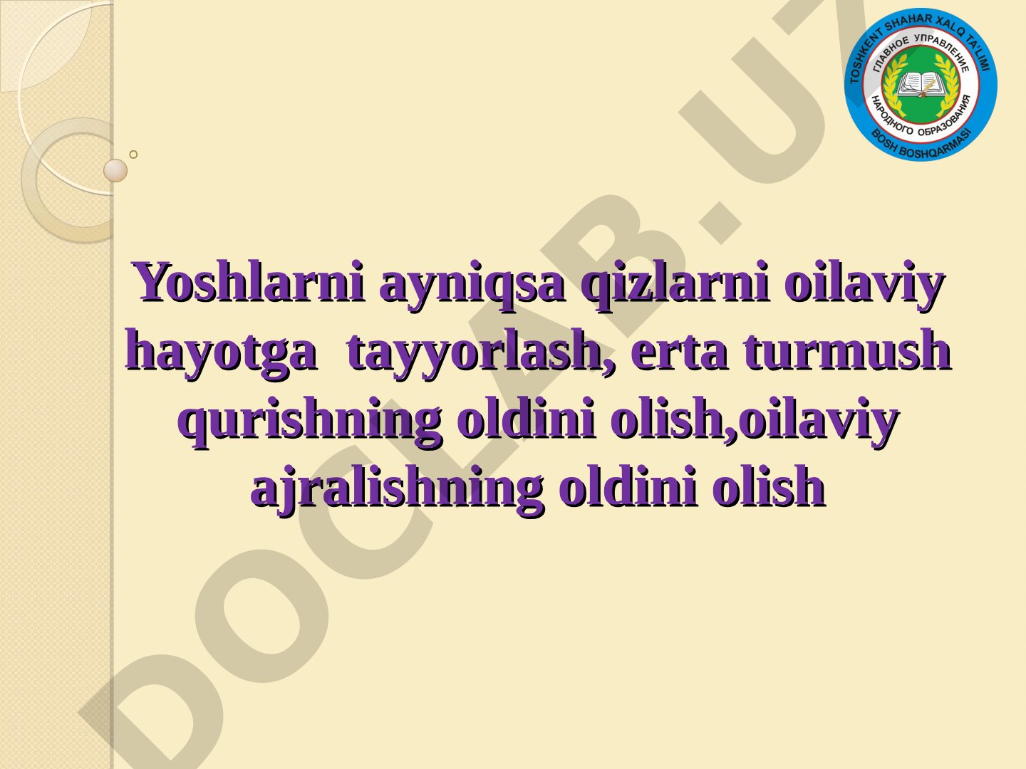 Yoshlarni oilaviy hayotga tayyorlash, erta turmush va ajralishlarning oldini olish