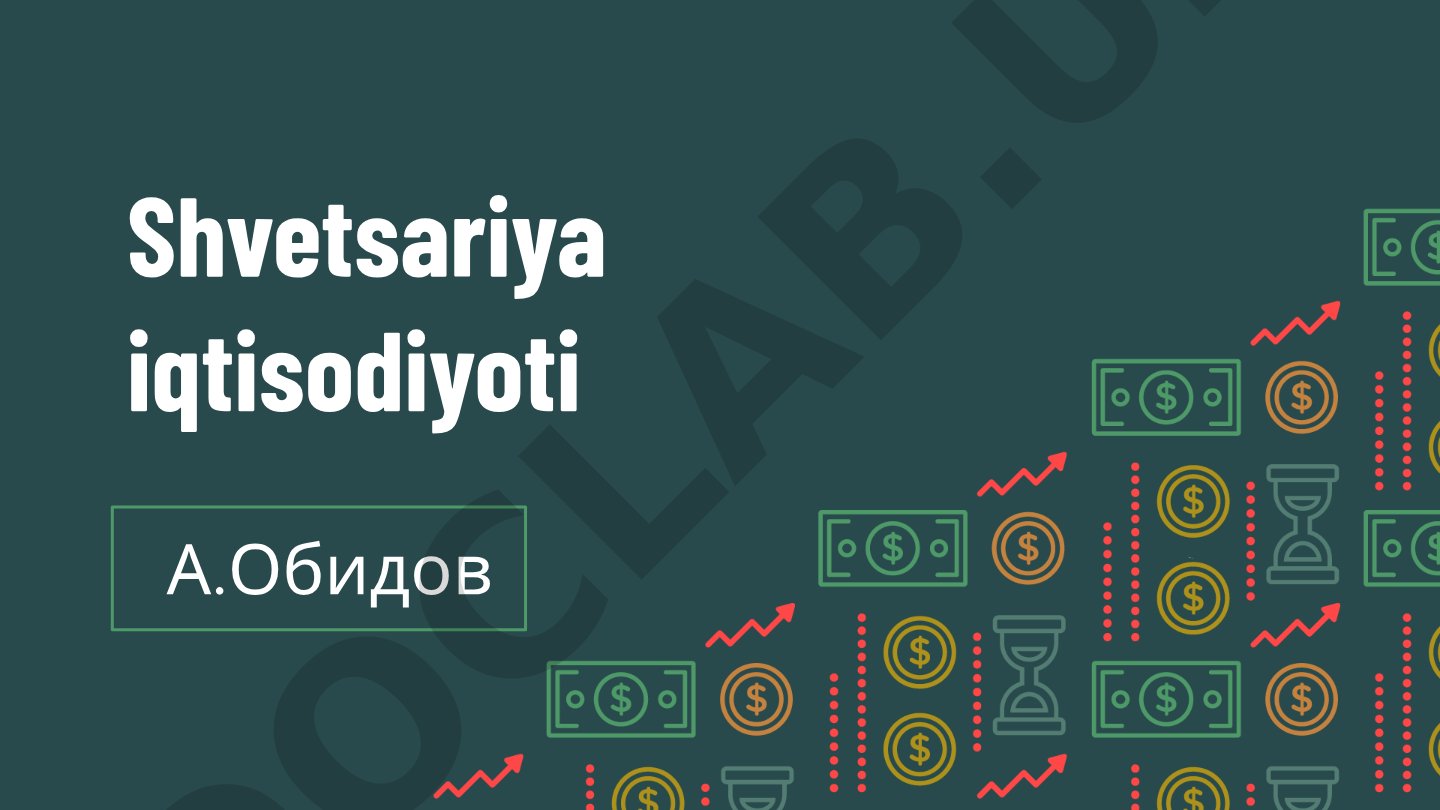 Shvetsariya iqtisodiyoti va uning rivojlanish omillari