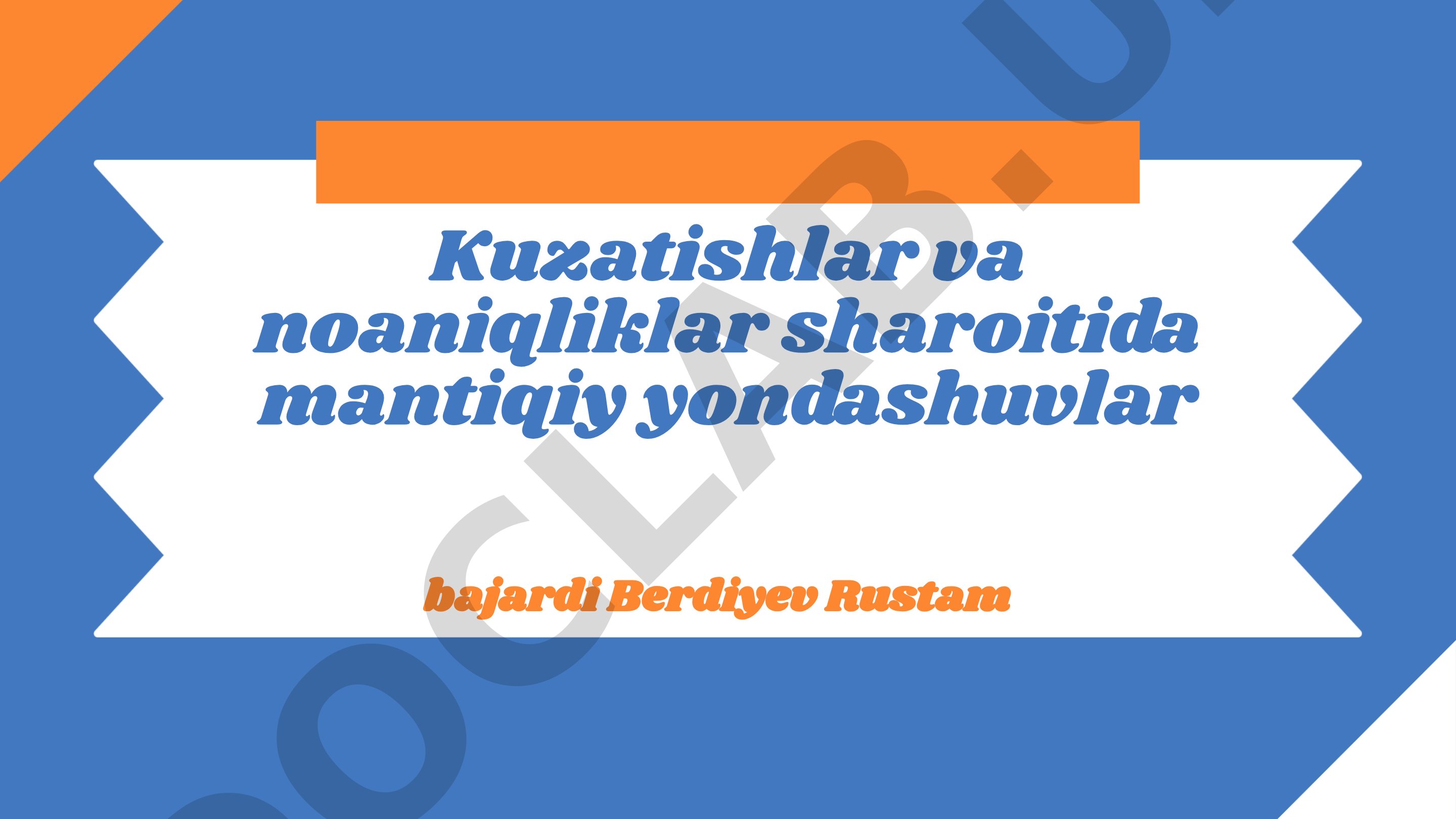 Kuzatishlar va noaniqliklar sharoitida mantiqiy yondashuvlar