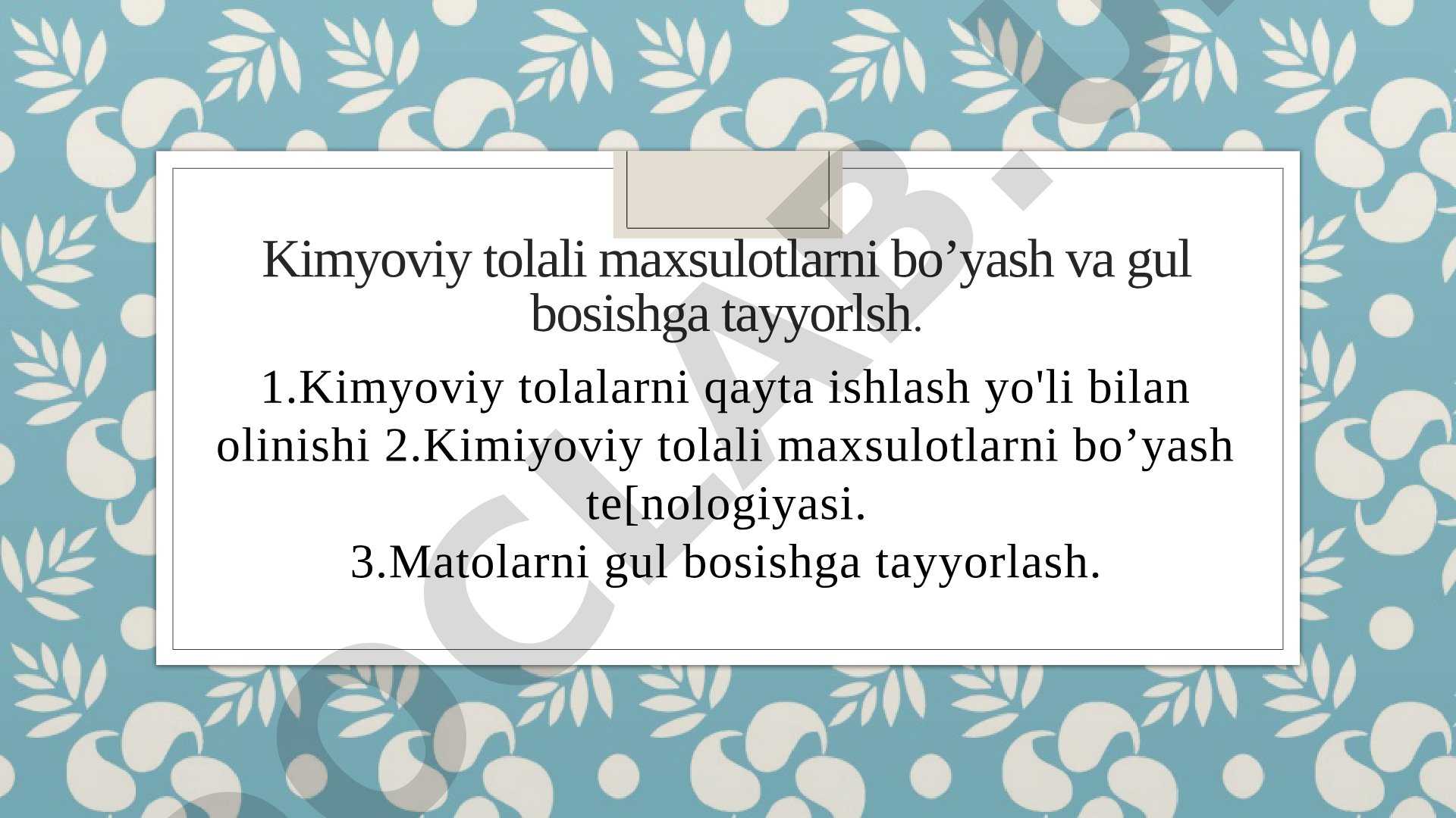 Kimyoviy tolali maxsulotlarni bo’yash va gul bosishga tayyorlsh.