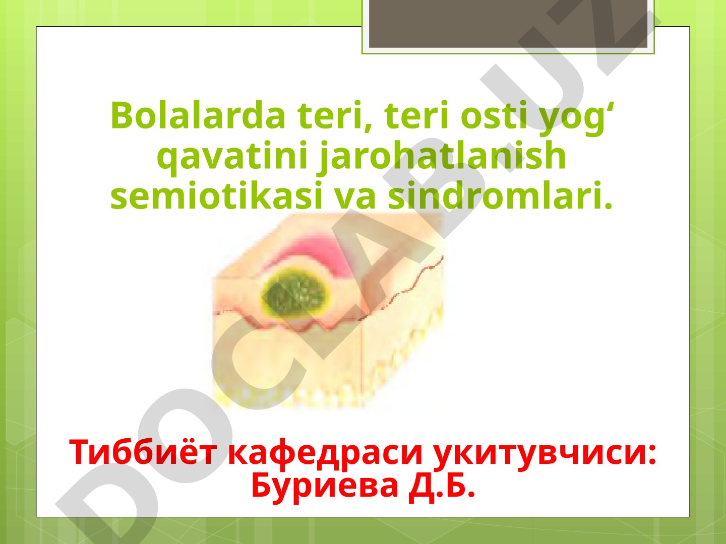Bolalarda teri, teri osti yog‘ qavatini jarohatlanish semiotikasi va sindromlari