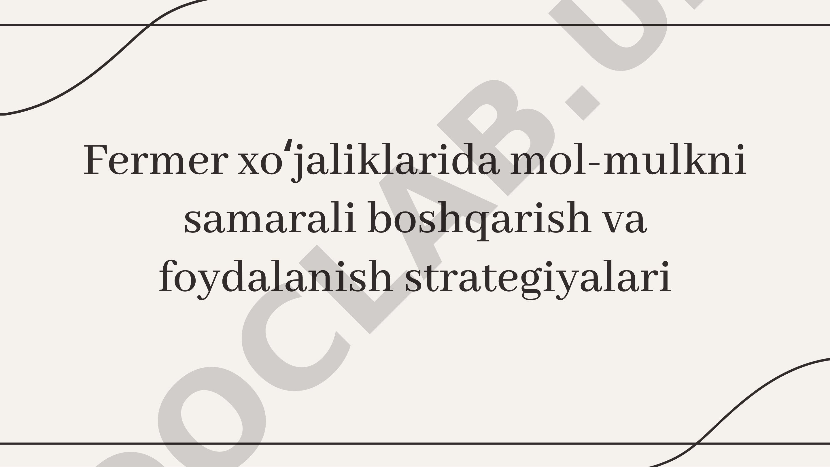 Fermer xoʻjaliklarida mol-mulkni samarali boshqarish va foydalanish strategiyalari