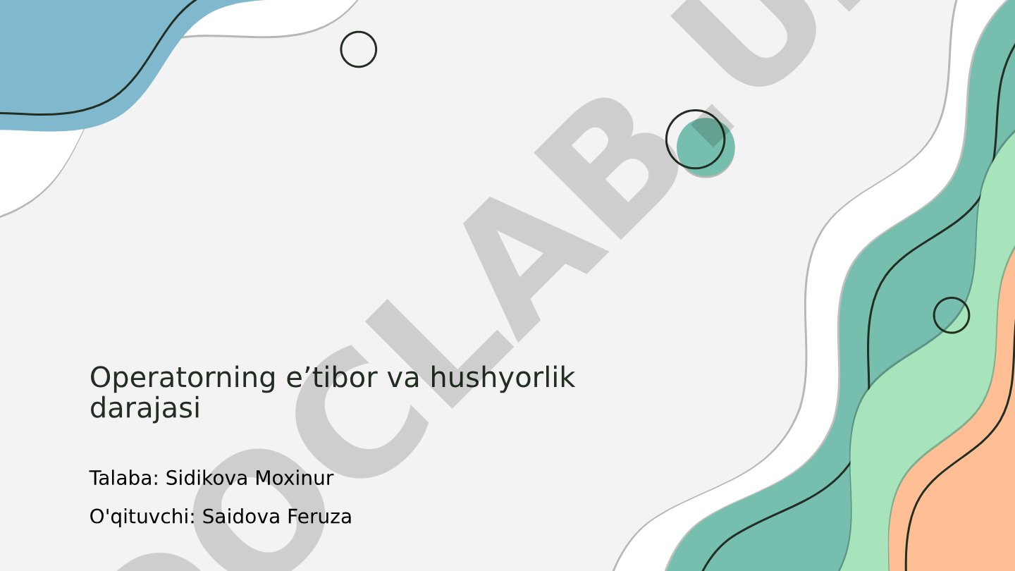 Operatorning e'tibor va hushyorlik darajasi