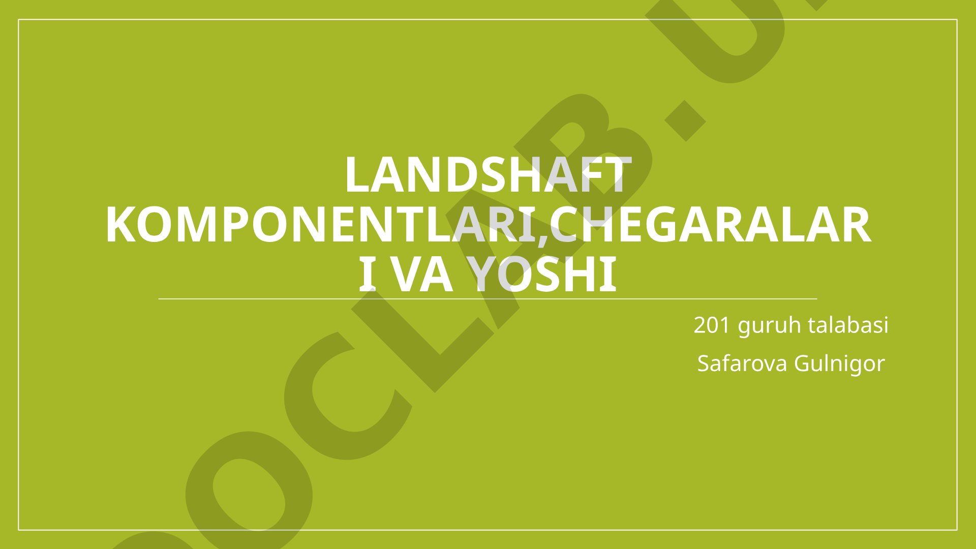 Landshaft komponentlari, chegaralari va yoshi