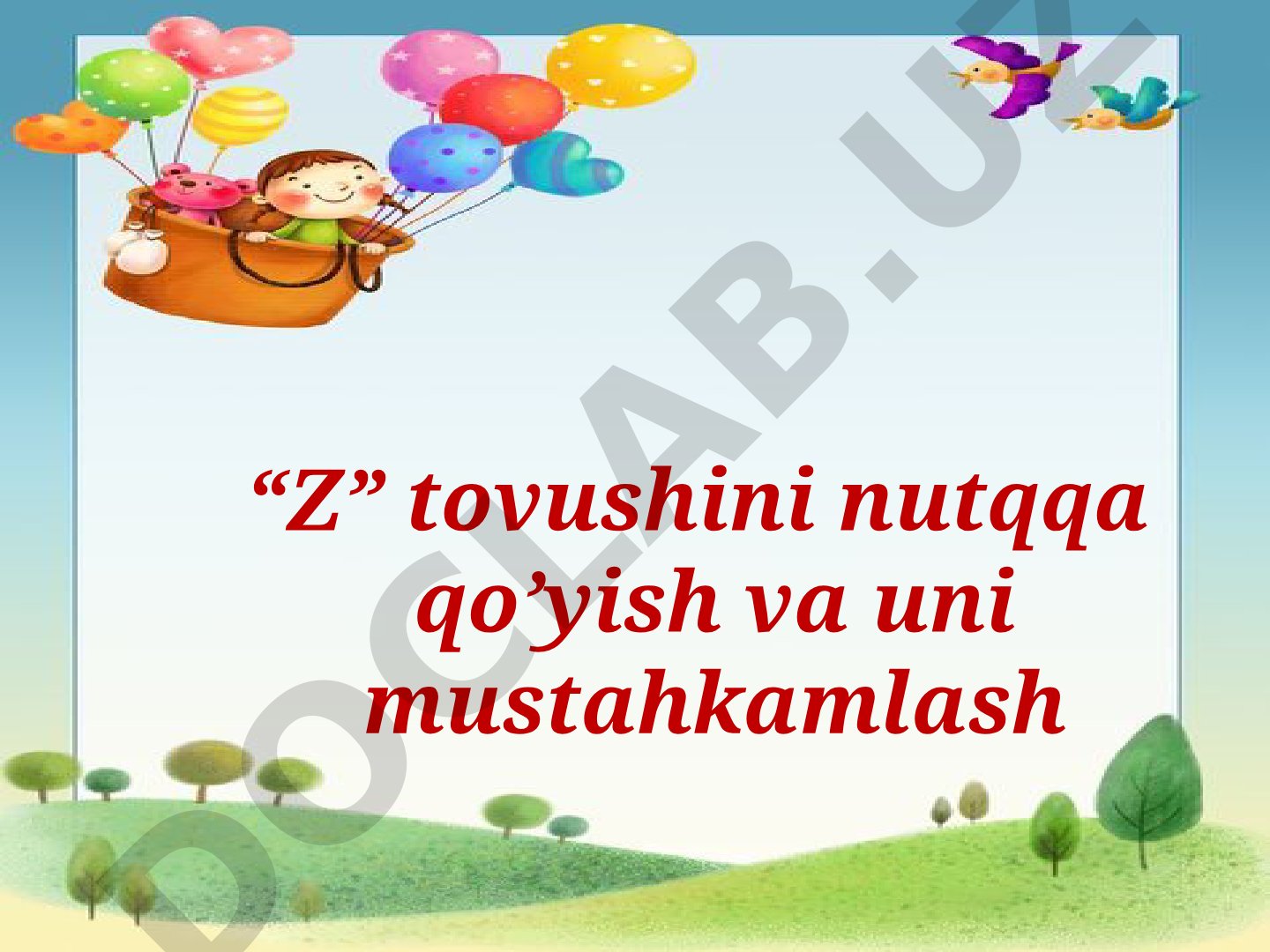“Z” tovushini nutqqa qo’yish va uni mustahkamlash