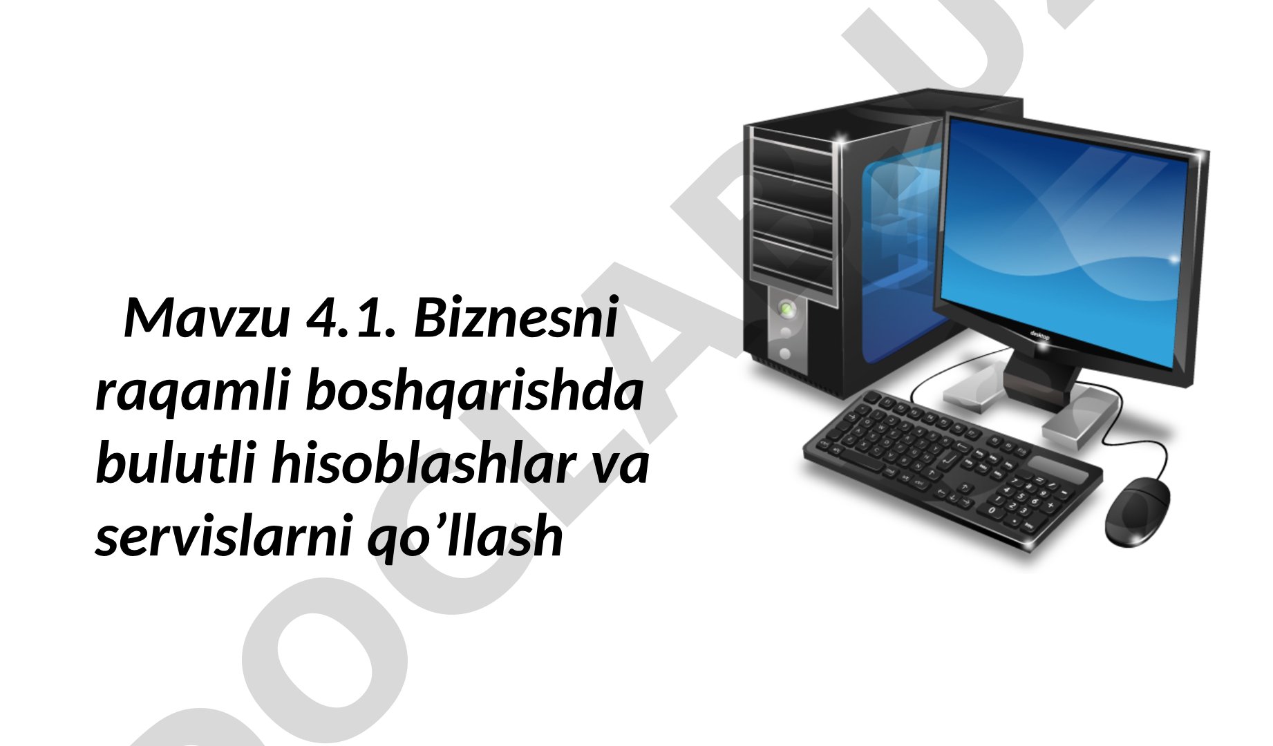 Biznesni raqamli boshqarishda bulutli hisoblashlar va servislarni qo’llash