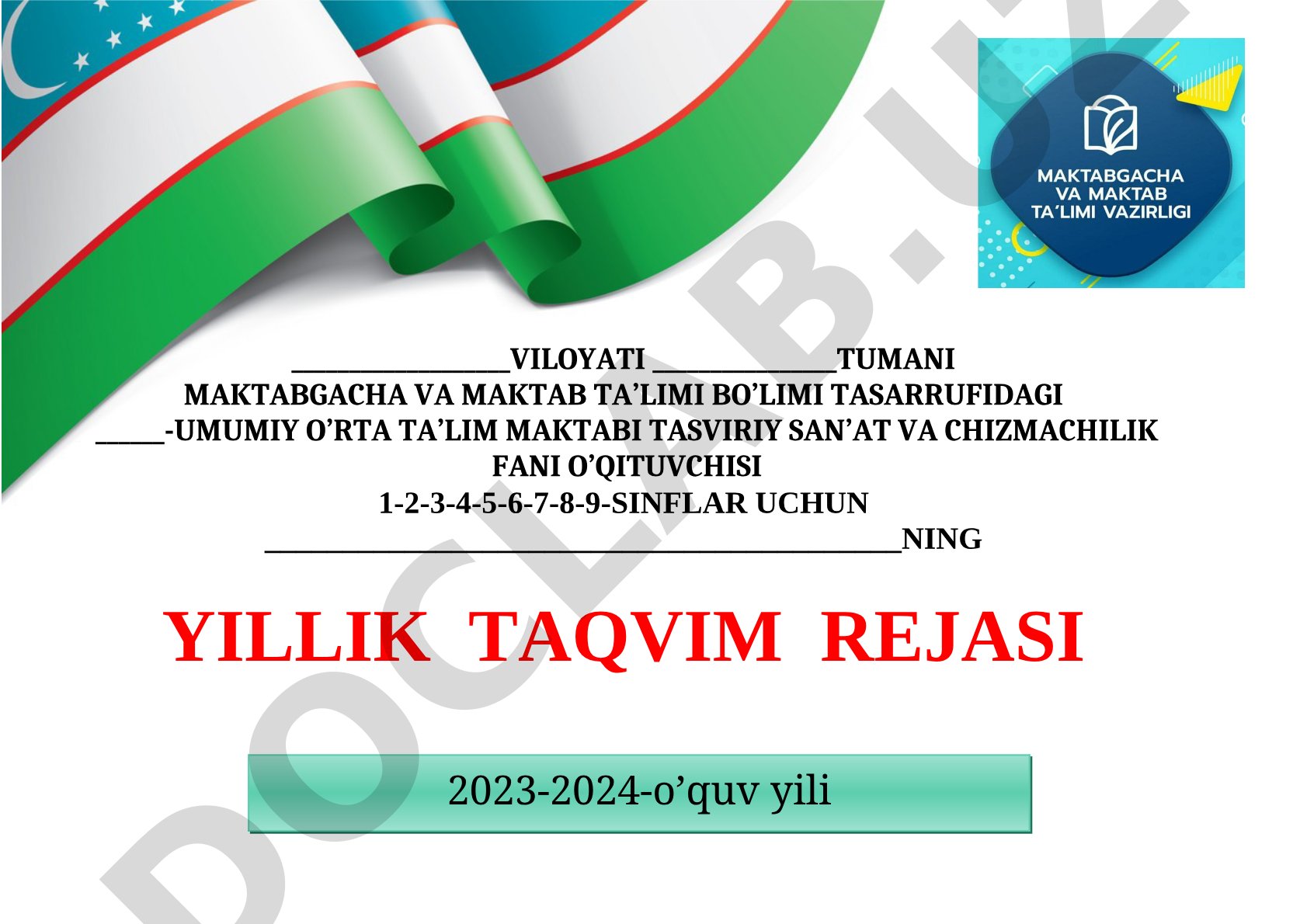 Tasviriy san'at va chizmachilik fani o'qituvchisi uchun yillik taqvim rejasi (1-9 sinflar)