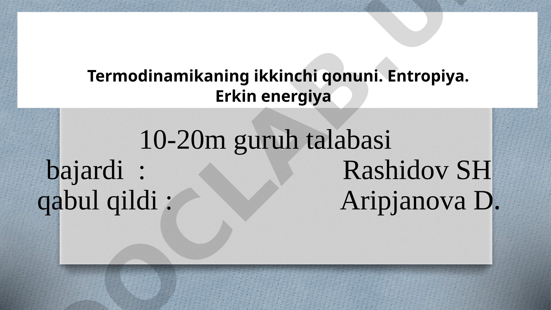 Termodinamikaning ikkinchi qonuni. Entropiya. Erkin energiya