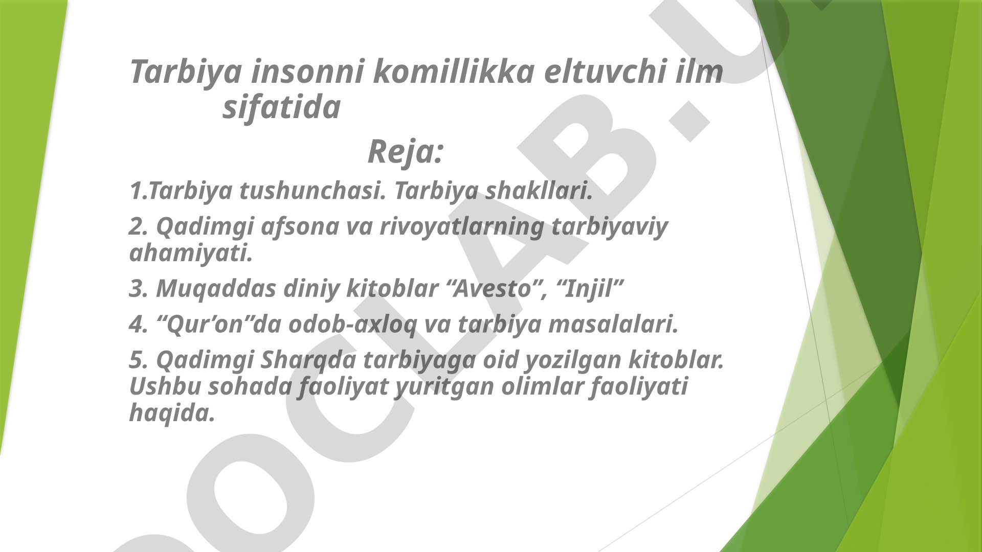 Tarbiya insonni komillikka eltuvchi ilm sifatida