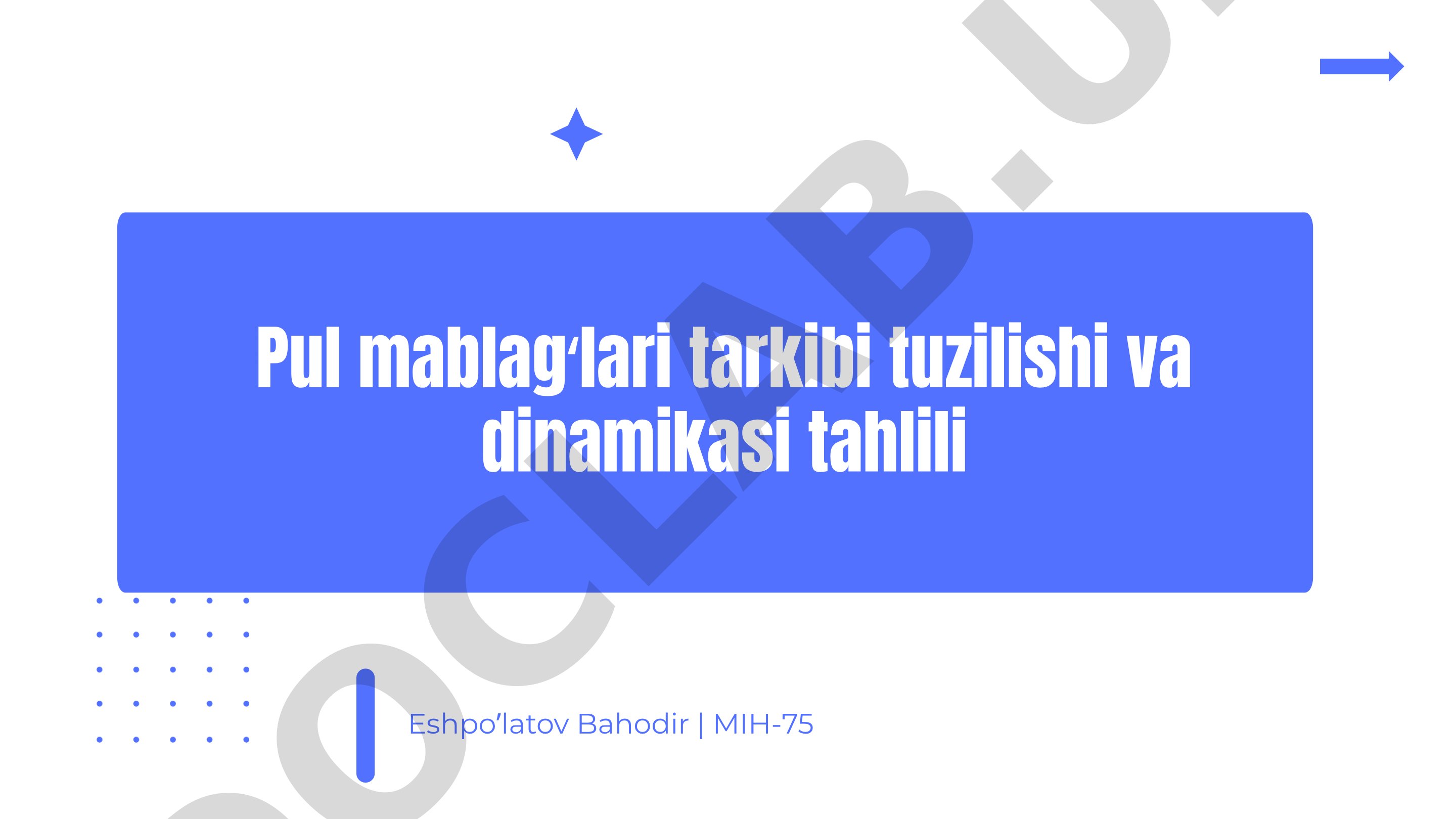 Pul mablagʻlari tarkibi tuzilishi va dinamikasi tahlili