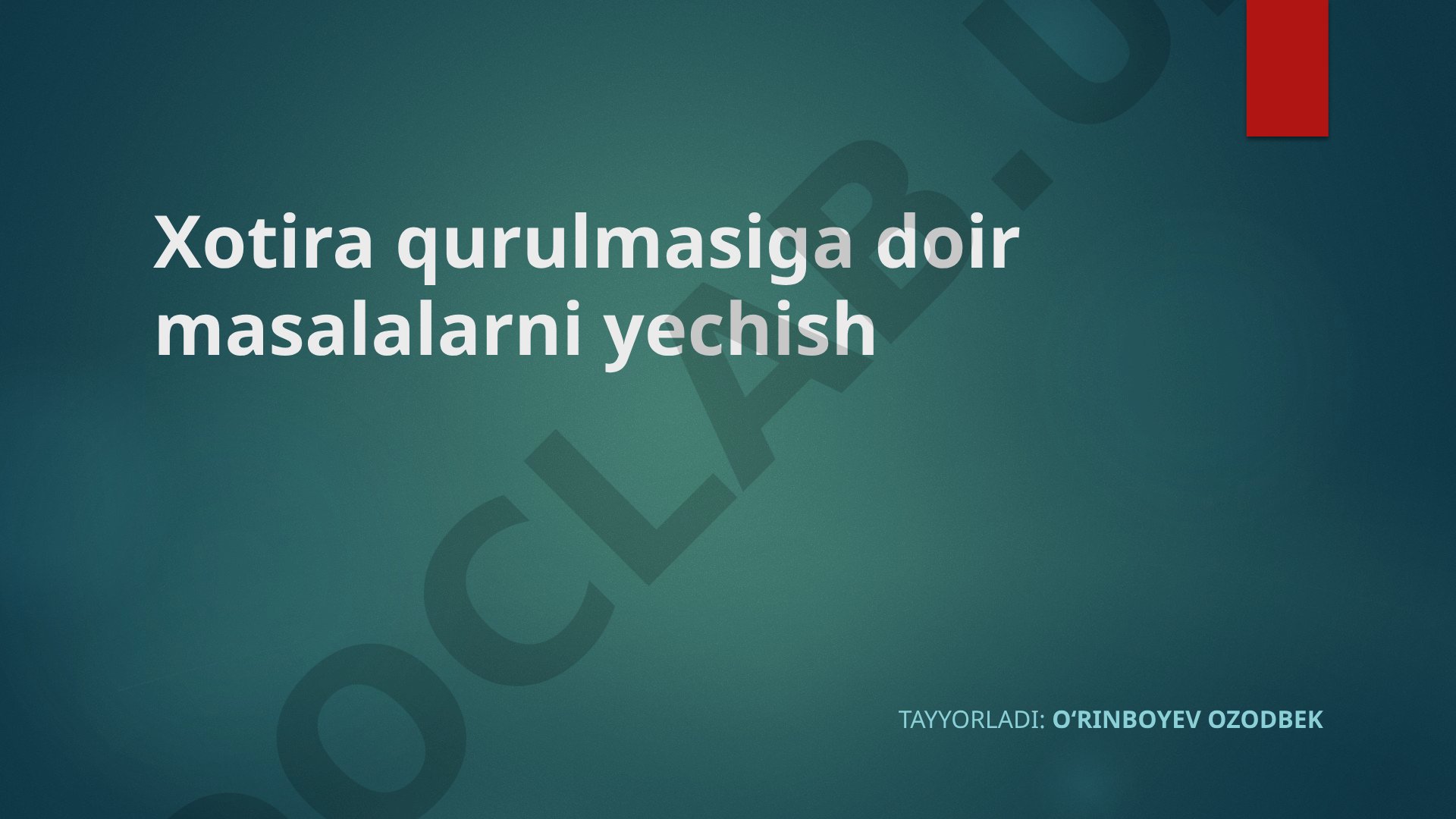 Xotira qurulmasiga doir masalalarni yechish