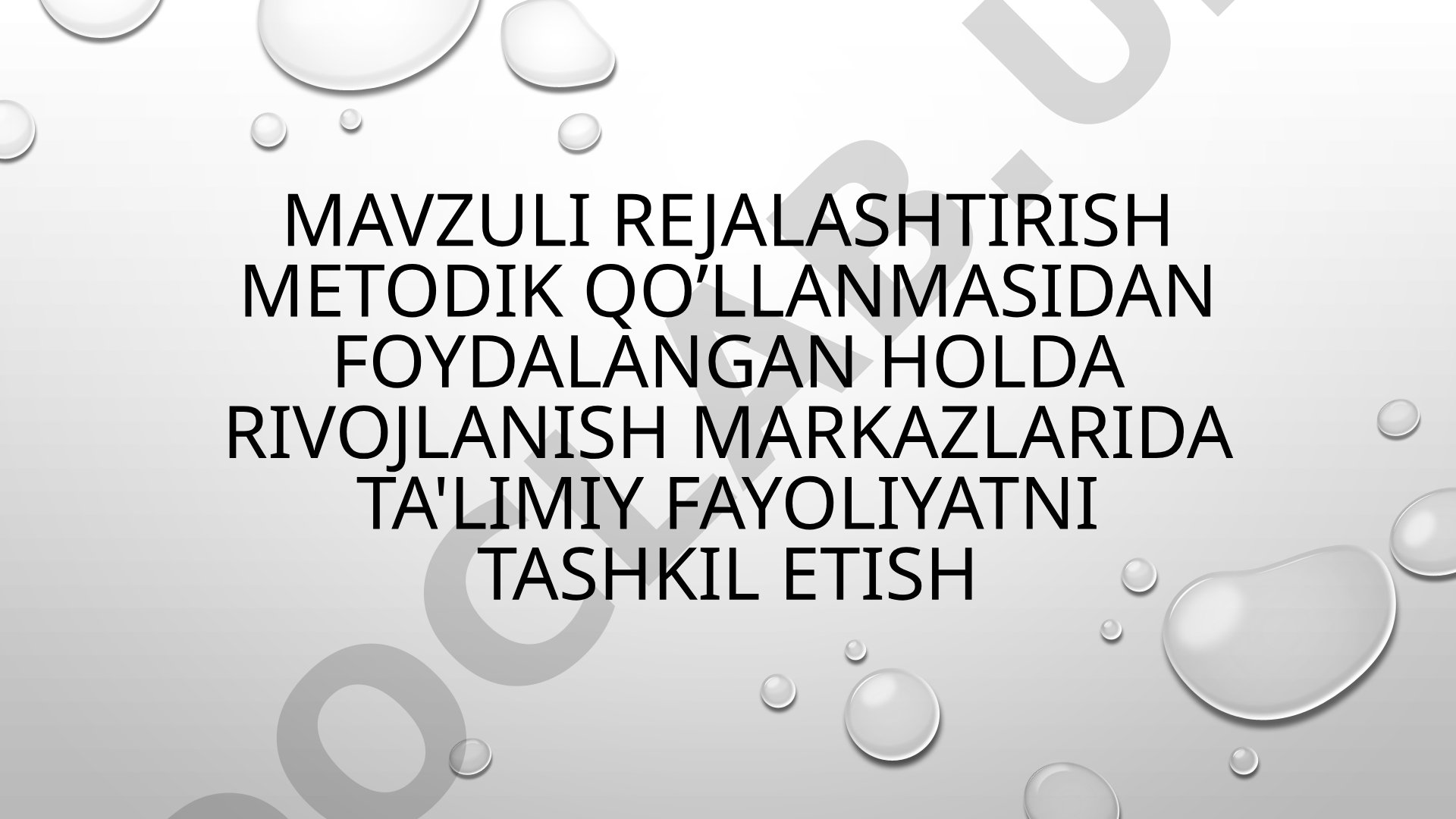 Mavzuli rejalashtirish asosida rivojlanish markazlarida ta'limiy faoliyatni tashkil etish