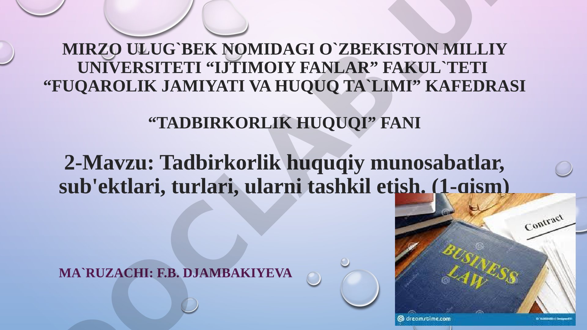 Tadbirkorlik huquqiy munosabatlar, sub'ektlari, turlari, ularni tashkil etish