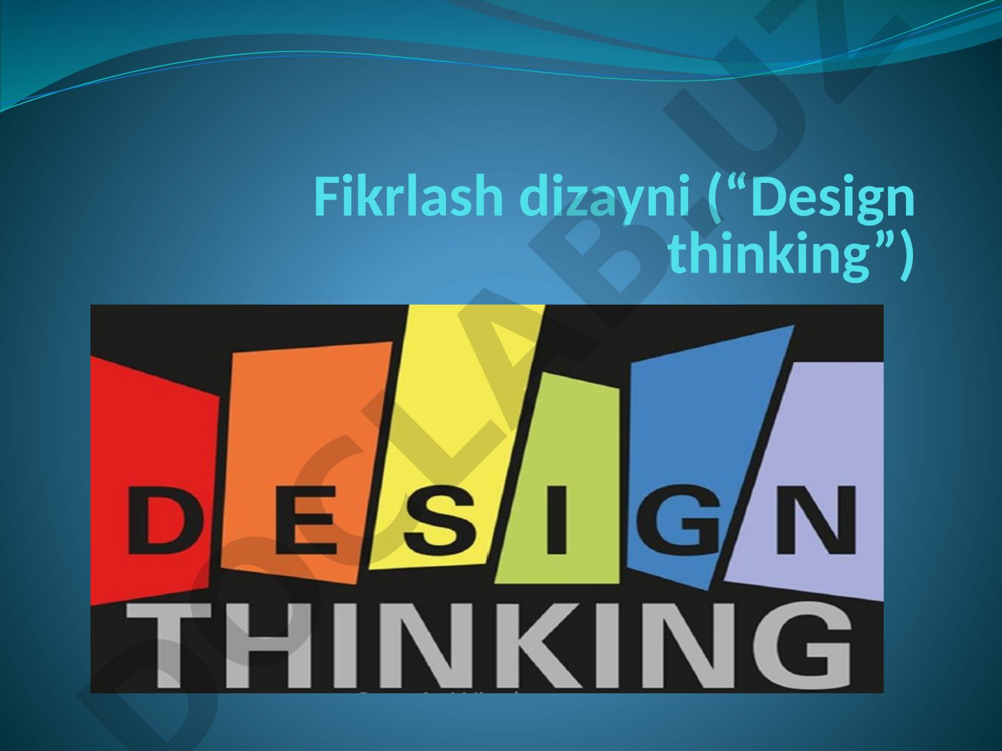 Fikrlash dizayni (“Design thinking”)