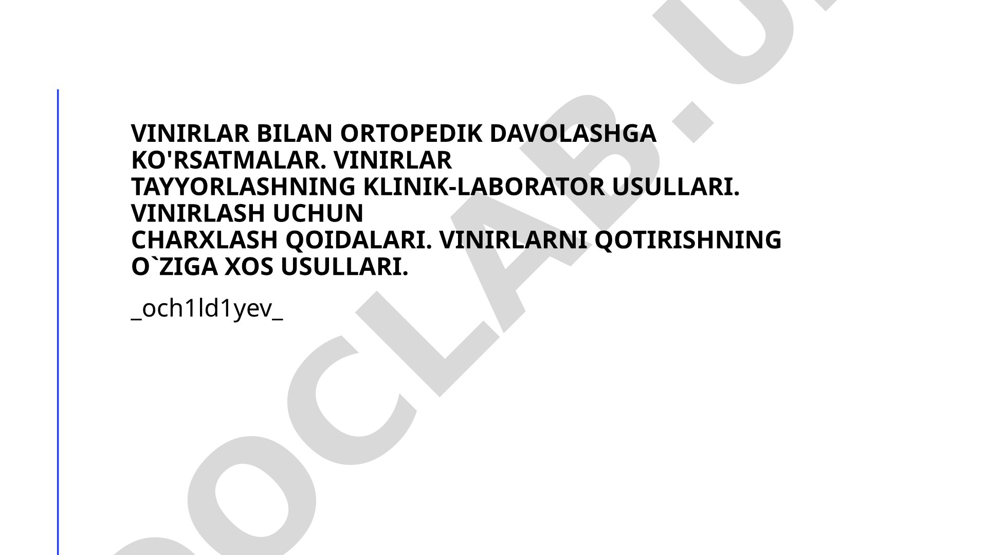 Vinirlar bilan ortopedik davolashga ko'rsatmalar
