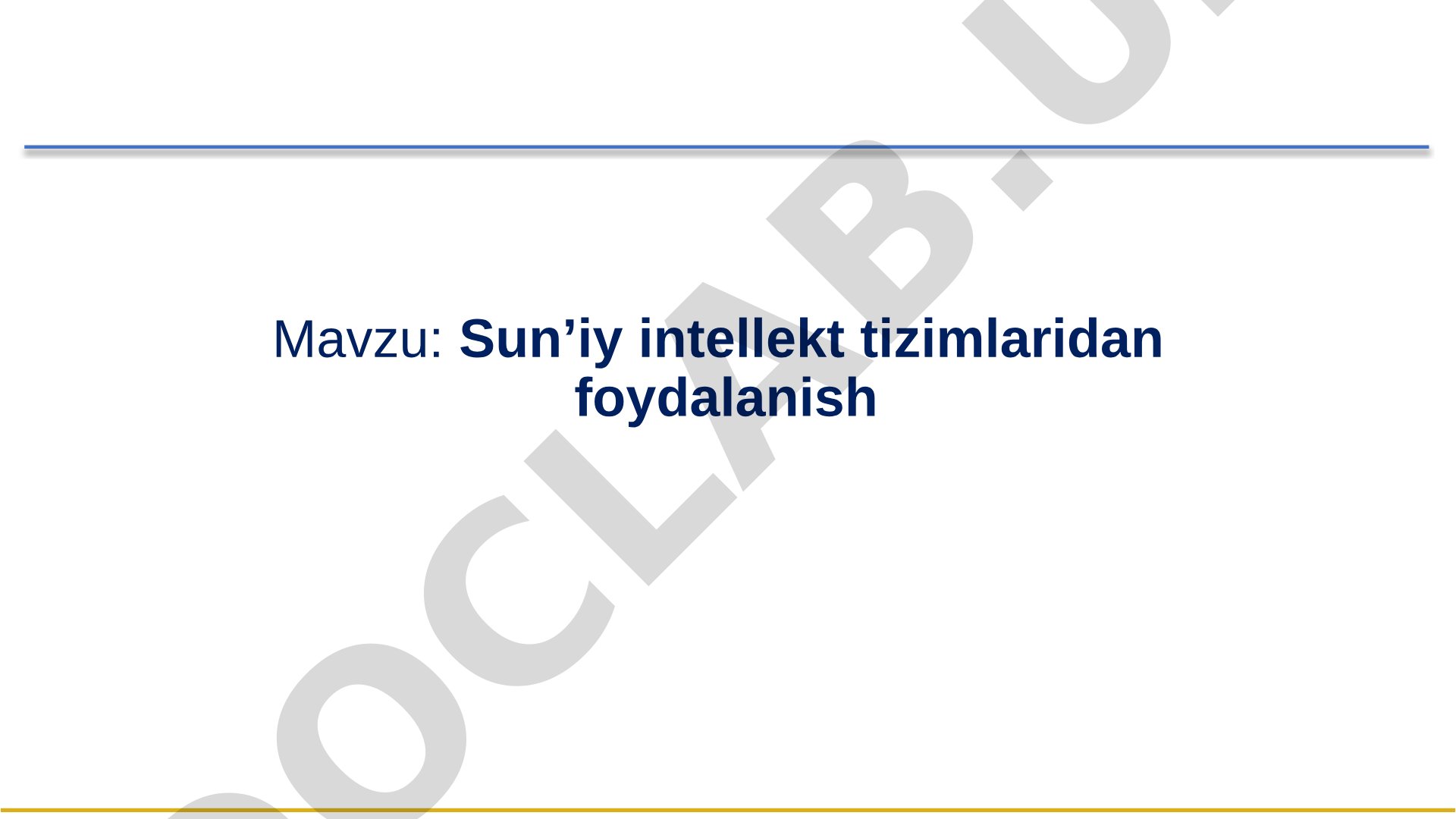Sun’iy intellekt tizimlaridan foydalanish